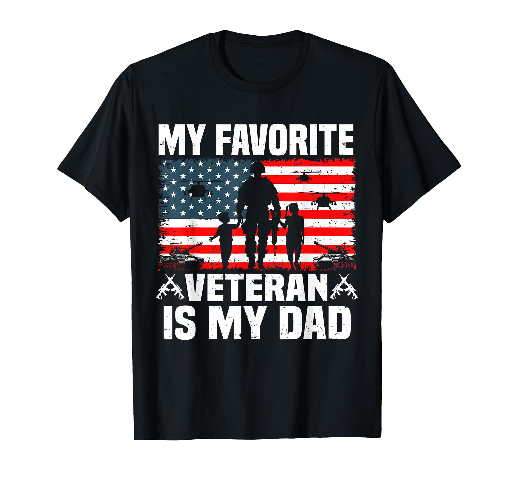 My Favorite Veteran Is My Dad T-Shirt - Fun Novelty Design Unisex - T-Shirt, Sweatshirt, Hoodie