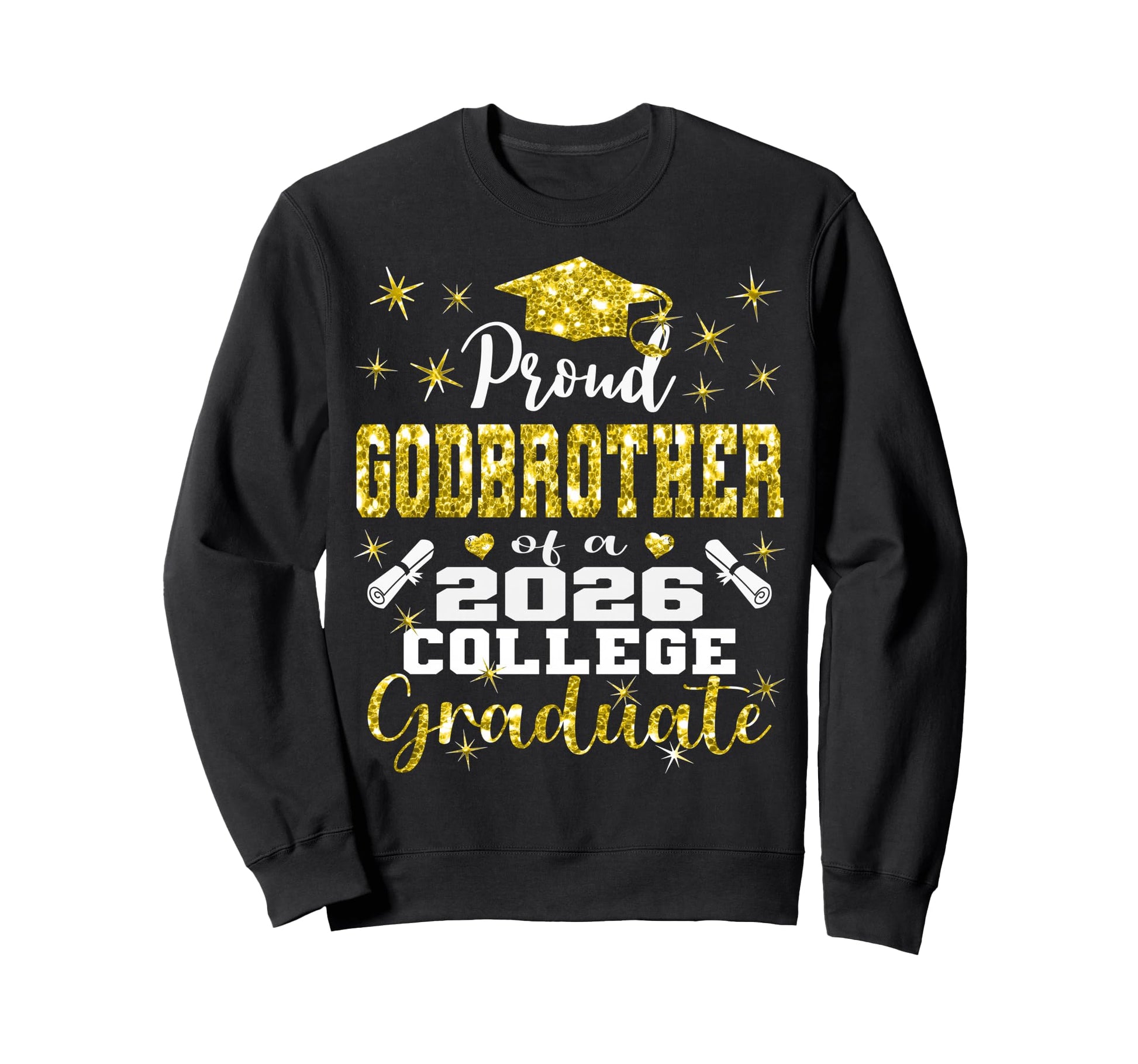 Proud Godbrother 2026 College Graduate Sweatshirt - Trendy Graphic Unisex - T-Shirt, Sweatshirt, Hoodie