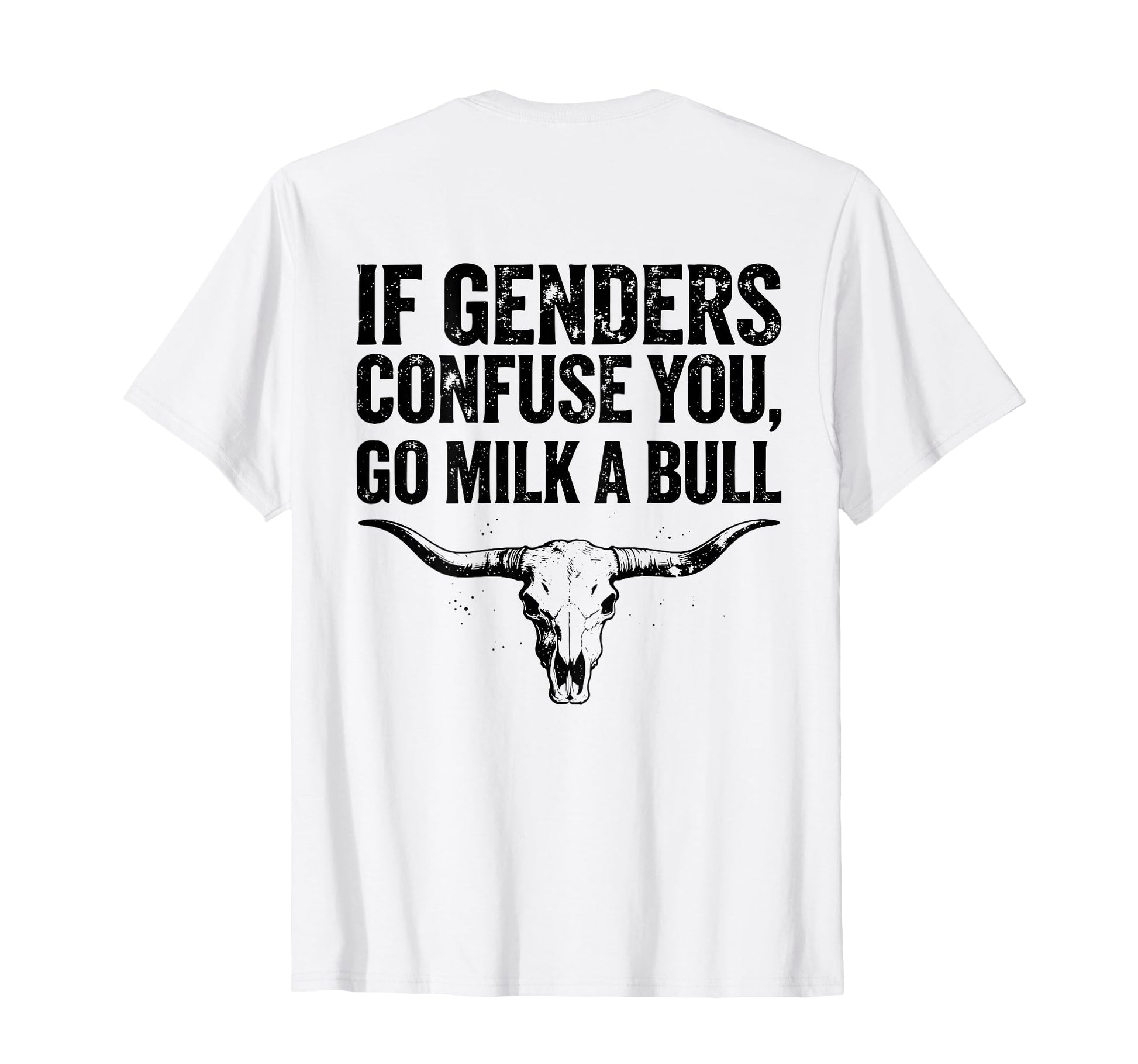 Back If Genders Confuse You Go Milk Bull T-Shirt - Unique Graphic Unisex - T-Shirt, Sweatshirt, Hoodie