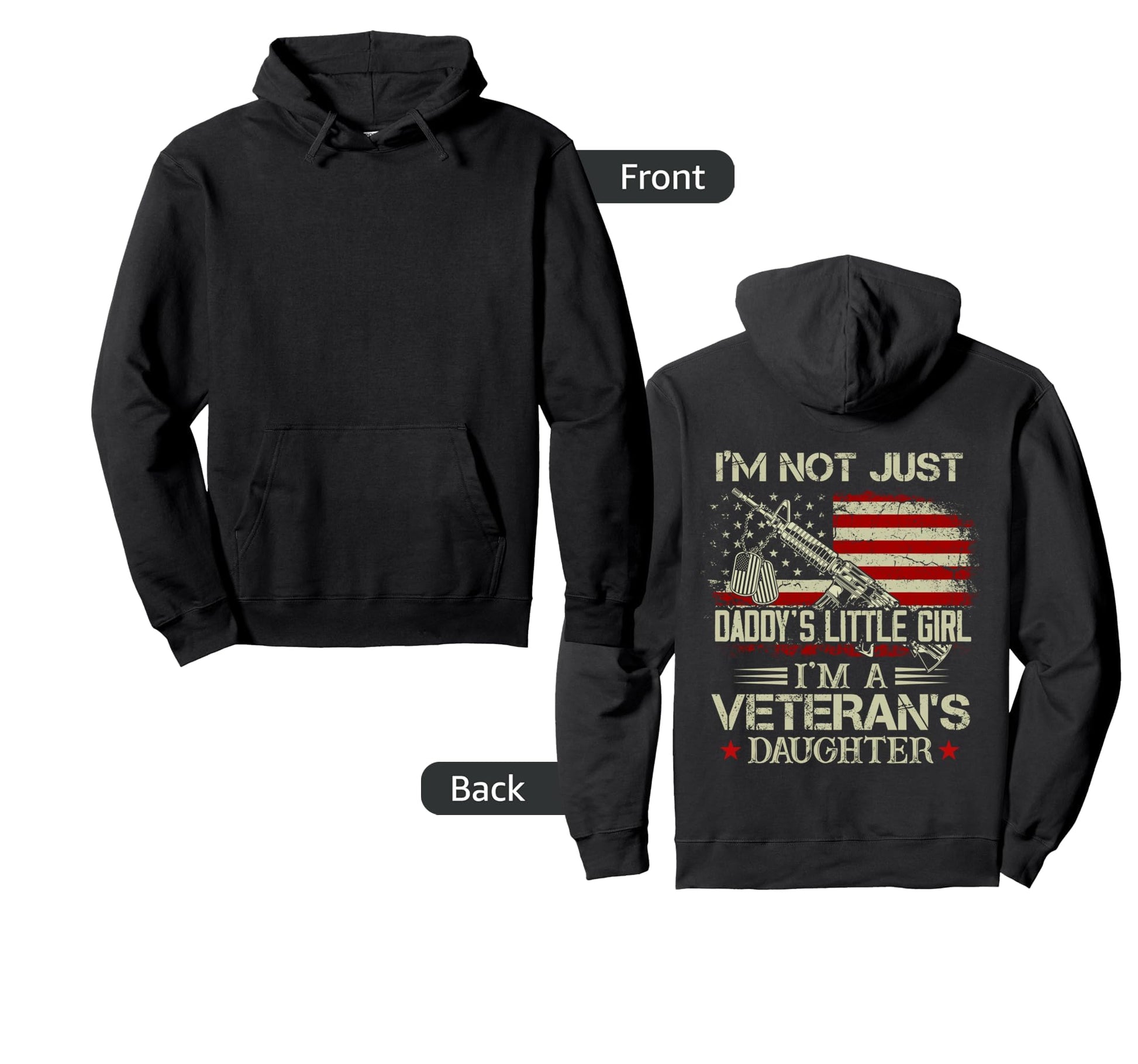 Im Not Just Daddys Little Veterans Hoodie - Custom Art Print Men Women - T-Shirt, Sweatshirt, Hoodie