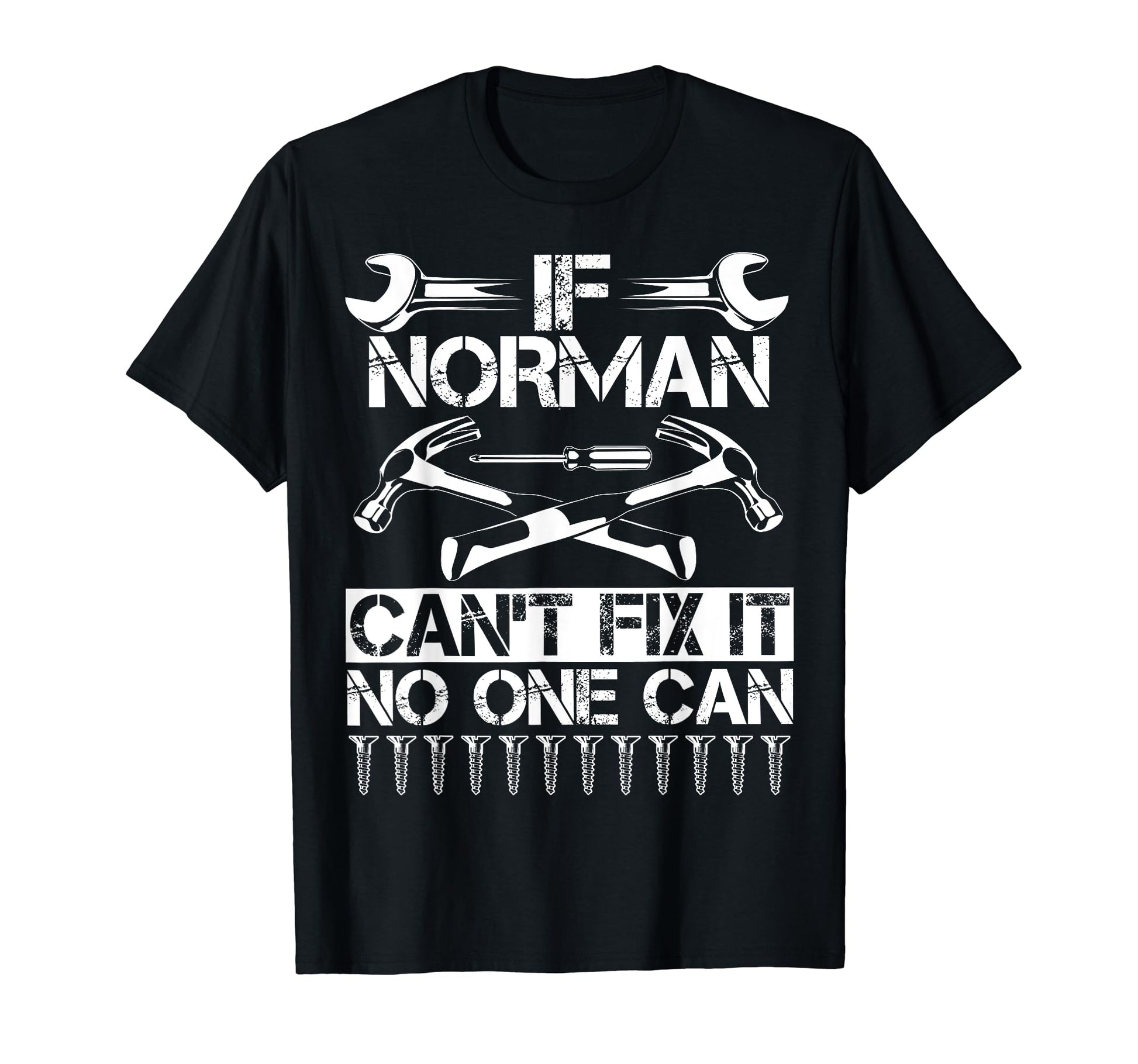 Norman Fix It Funny Birthday Personalized T-Shirt - Novelty Apparel Unisex - T-Shirt, Sweatshirt, Hoodie