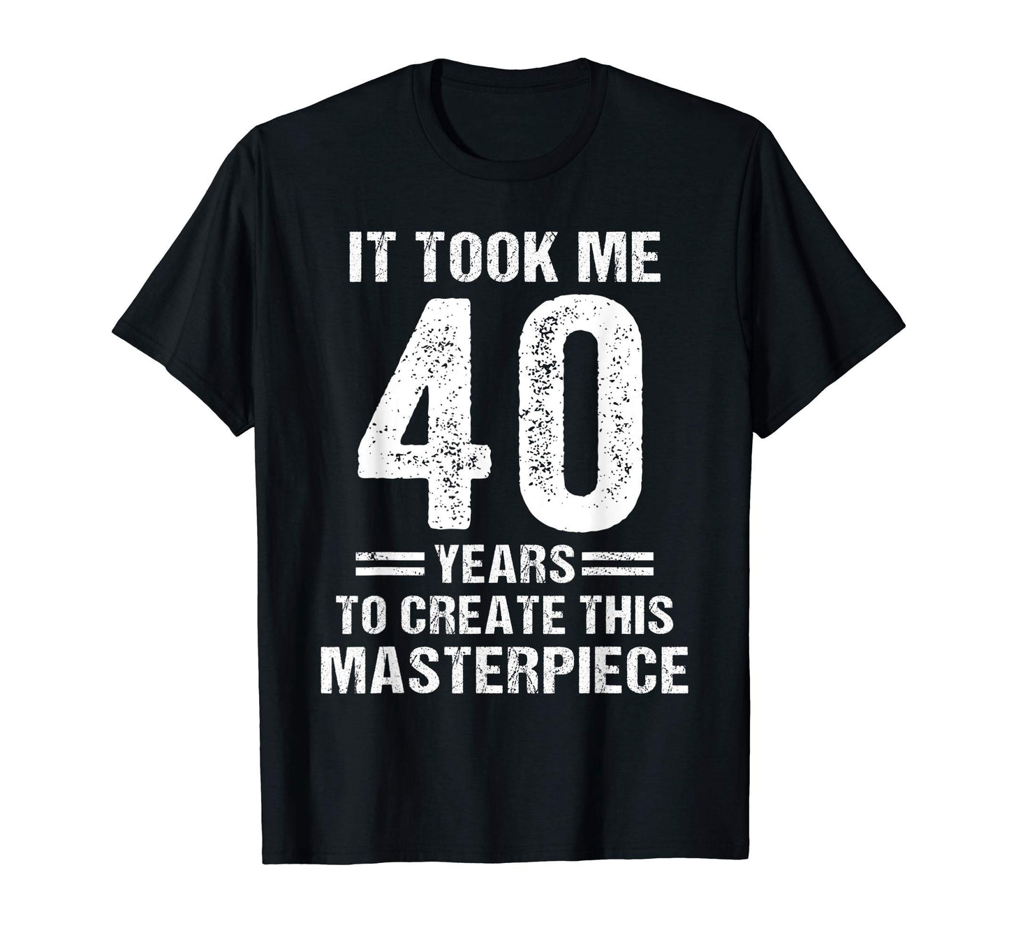 Funny 40 Years Old Joke 40Th Birthday T-Shirt - Unique Graphic Men Women - T-Shirt, Sweatshirt, Hoodie