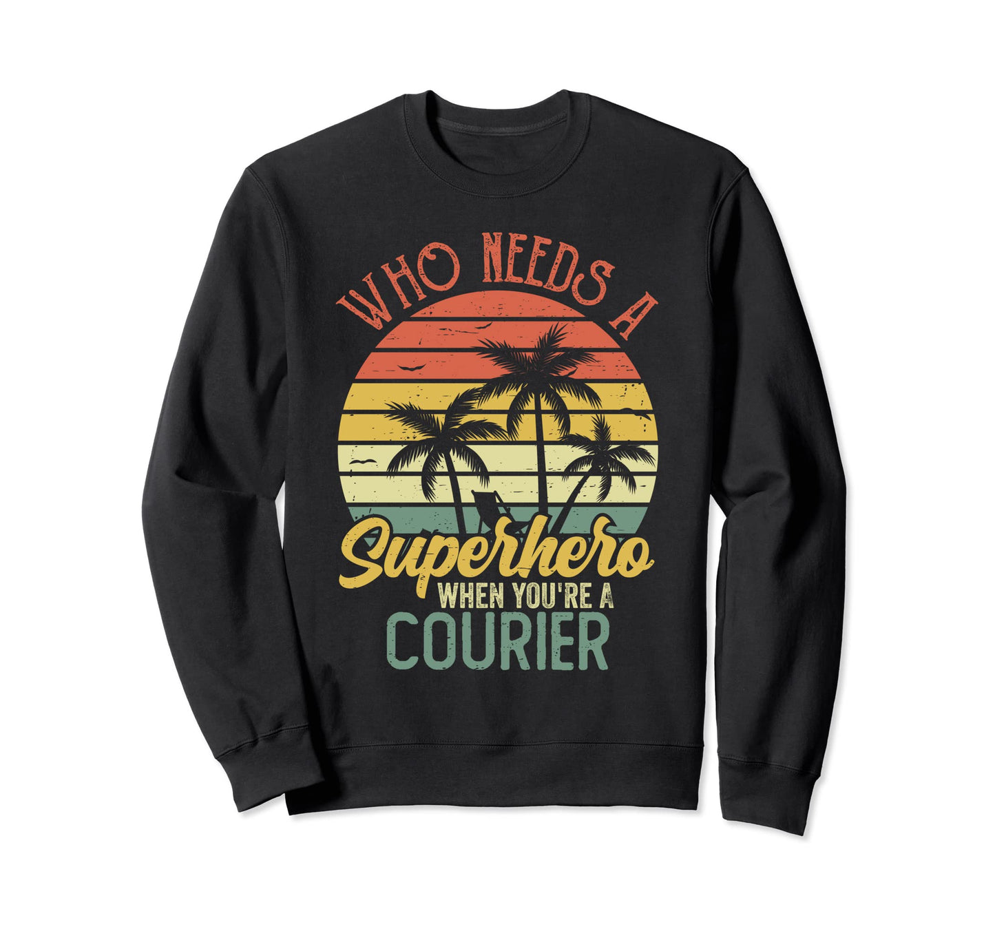 Funny Courier Superhero Dad Sweatshirt - Aesthetic Graphic for Adults - T-Shirt, Sweatshirt, Hoodie