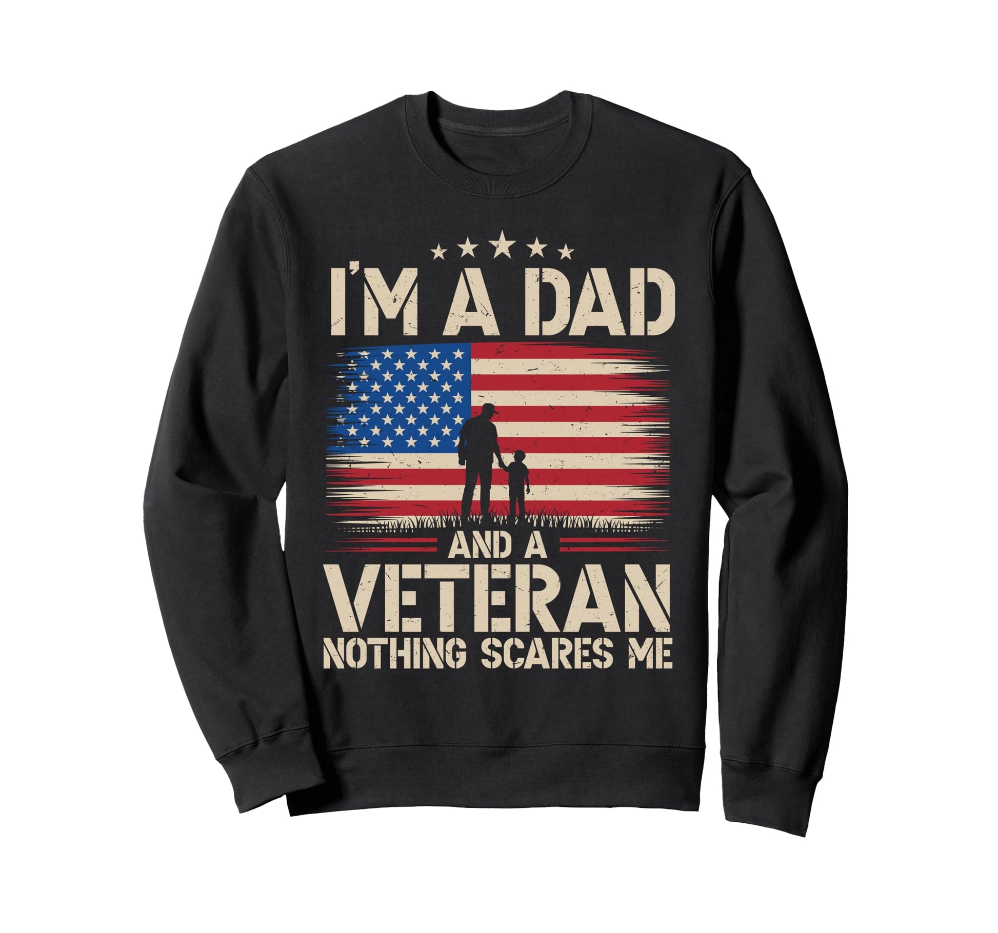 Im Dad And Veteran Fathers Day Sweatshirt - Aesthetic Graphic Men Women - T-Shirt, Sweatshirt, Hoodie