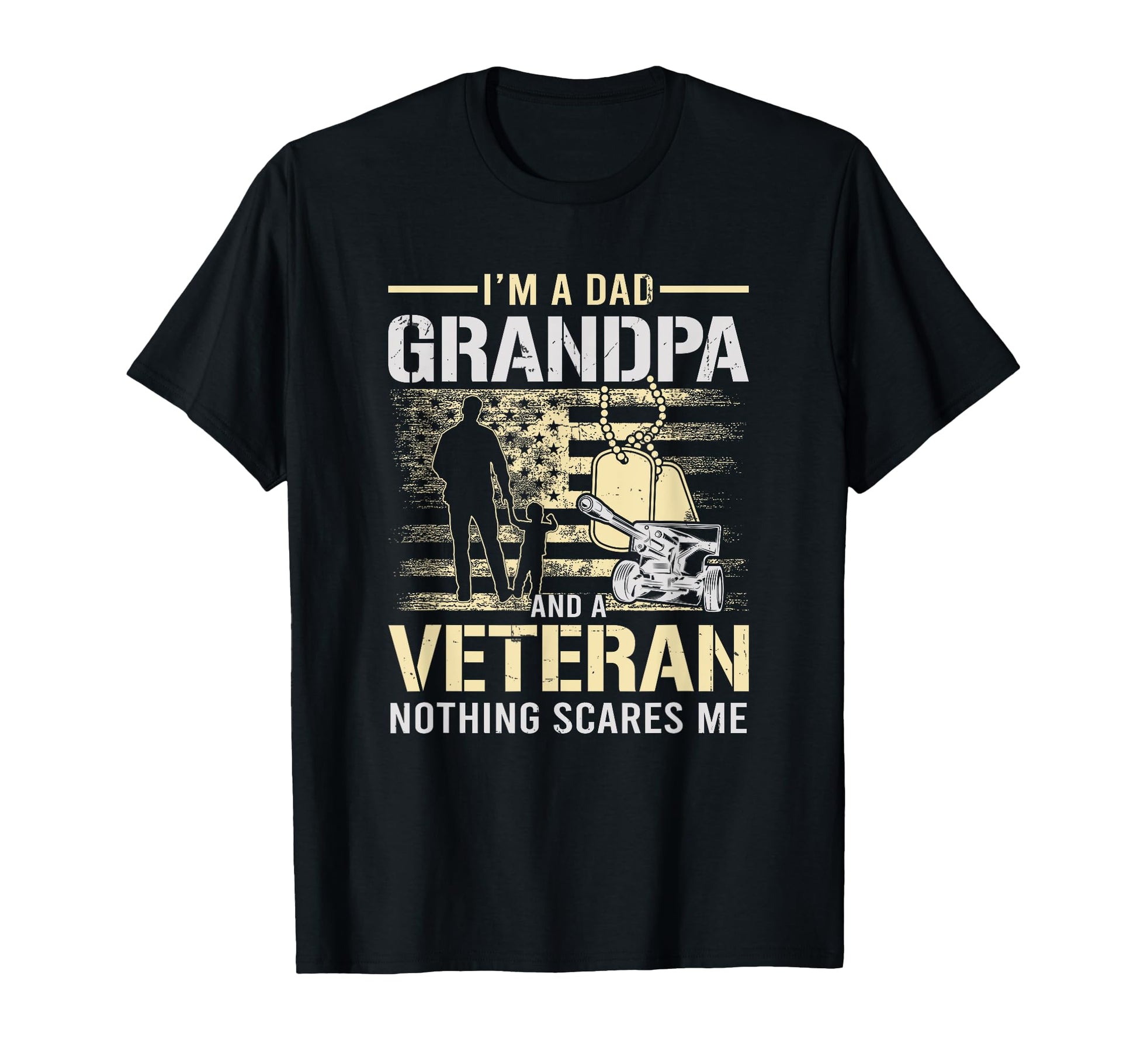 Im Dad Grandpa And Veteran Nothing T-Shirt - Streetwear Style Men Women - T-Shirt, Sweatshirt, Hoodie