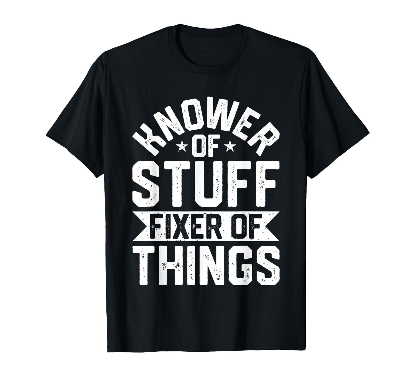 Knower Stuff Fixer Things Funny Handyman T-Shirt - Minimalist Print Unisex - T-Shirt, Sweatshirt, Hoodie