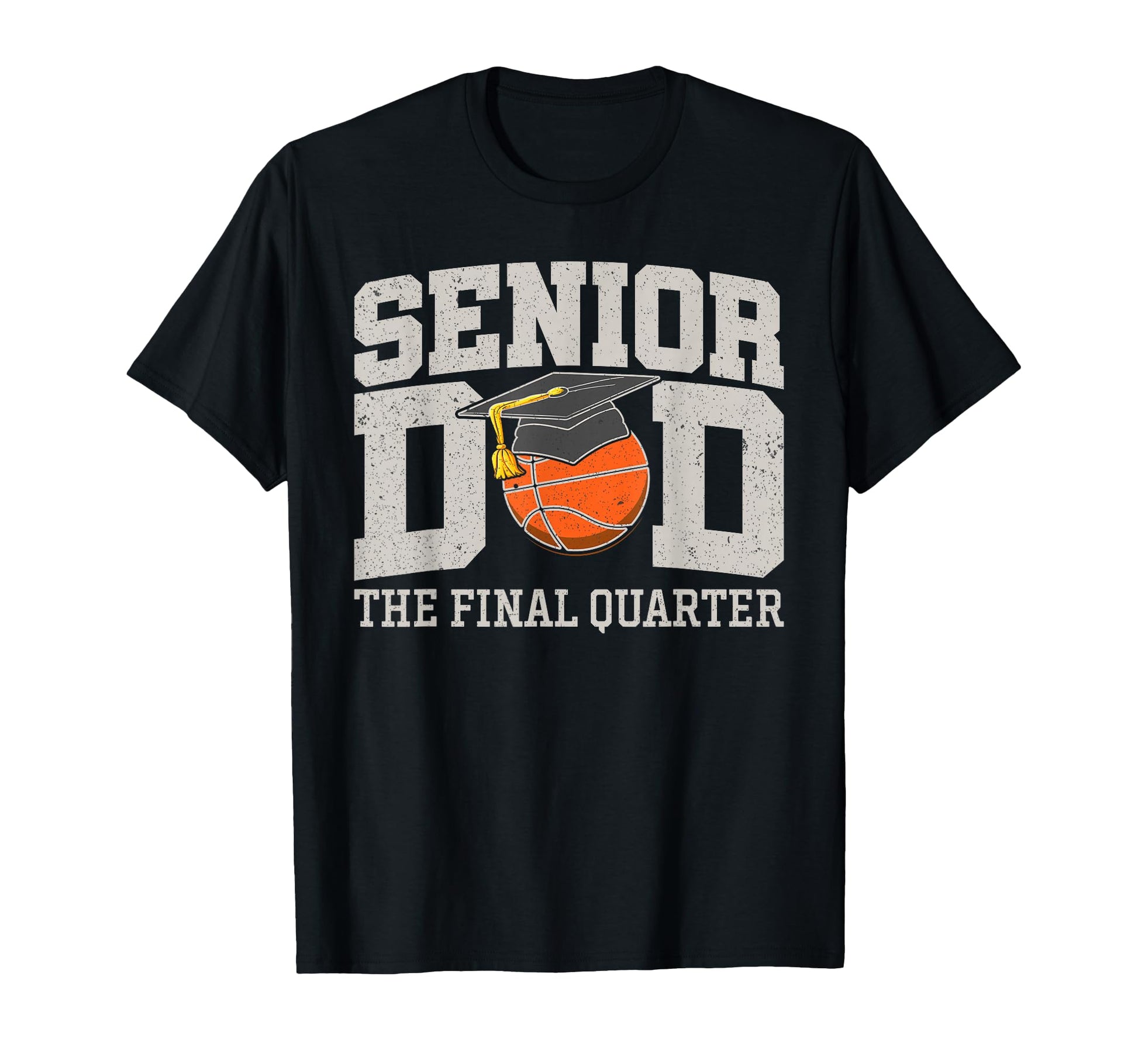 Senior Dad Final Quarter Basketball T-Shirt - Trendy Graphic Unisex - T-Shirt, Sweatshirt, Hoodie