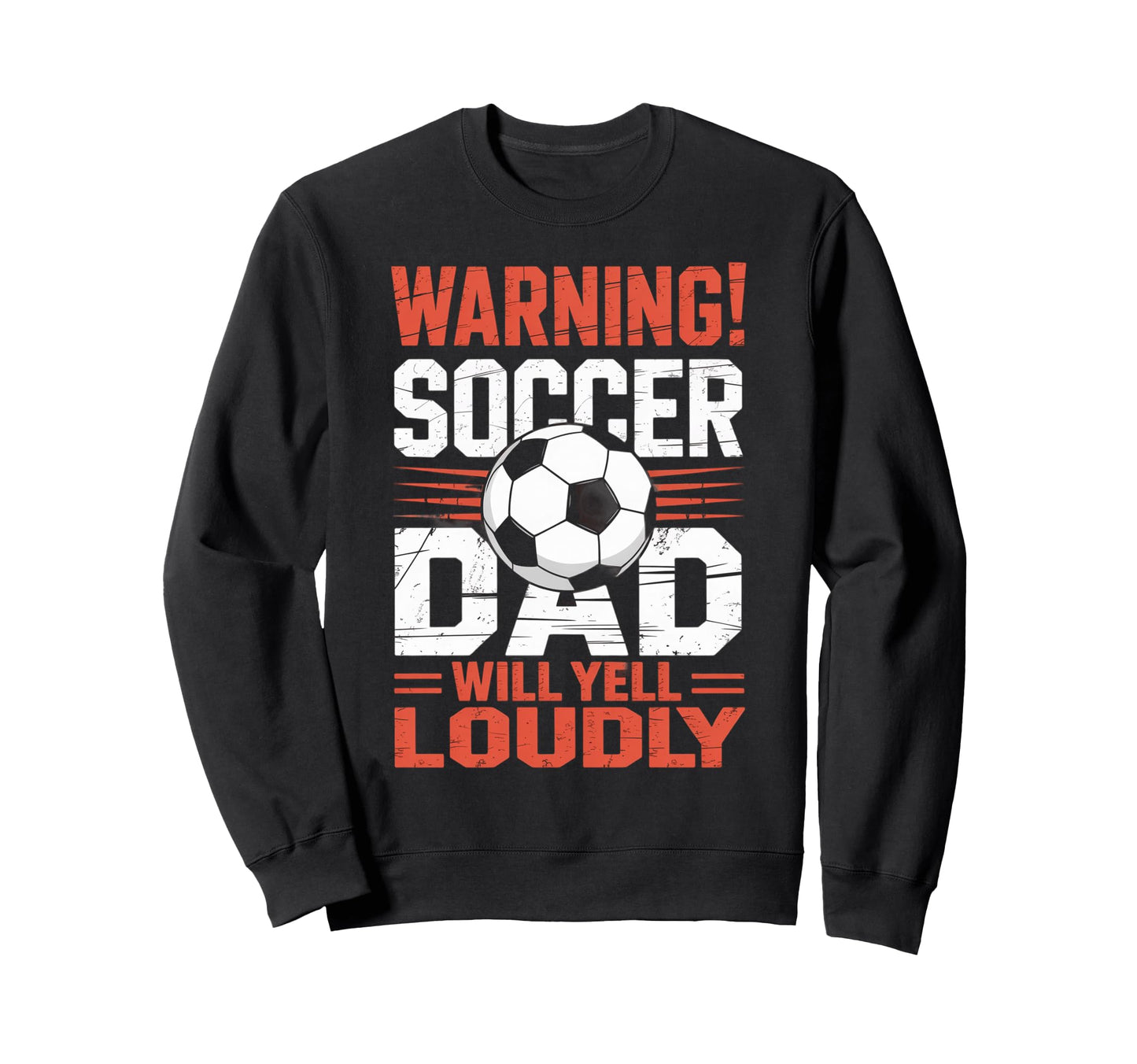 Warning Soccer Dad Will Yell Sweatshirt - Aesthetic Graphic for Adults - T-Shirt, Sweatshirt, Hoodie