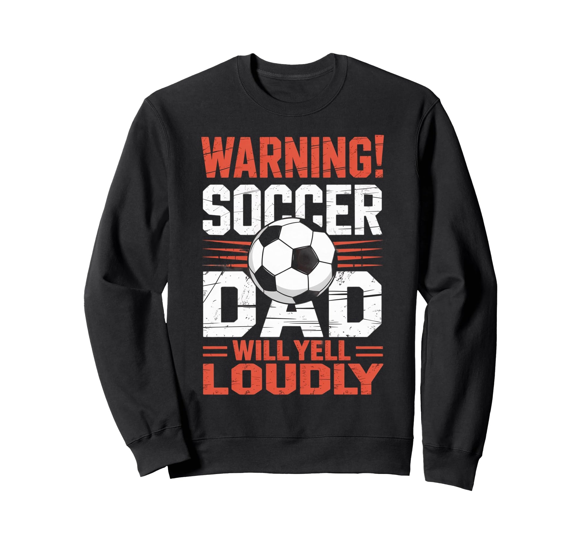 Warning Soccer Dad Will Yell Sweatshirt - Aesthetic Graphic for Adults - T-Shirt, Sweatshirt, Hoodie