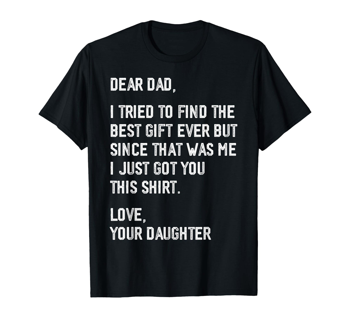 Dear Dad Funny Fathers Day From T-Shirt - Custom Art Print Men Women - T-Shirt, Sweatshirt, Hoodie