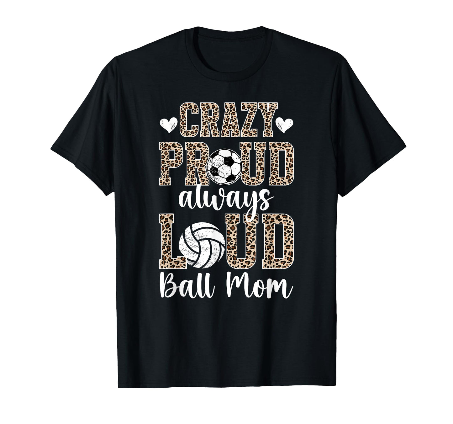 Crazy Proud Always Loud Ball Mom T-Shirt - Aesthetic Graphic Men Women - T-Shirt, Sweatshirt, Hoodie