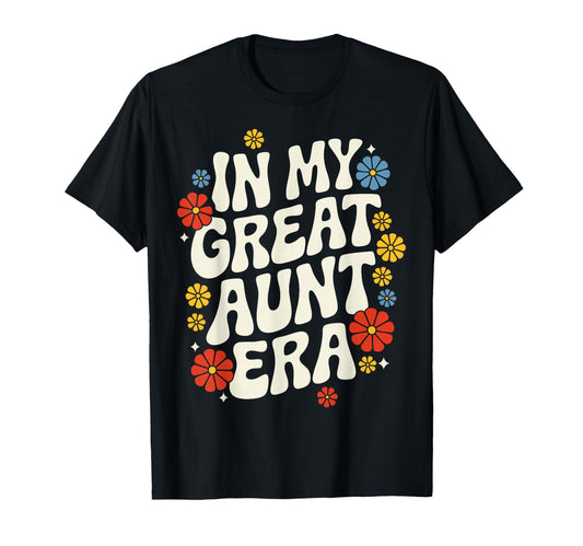 Aunt My Great Aunt Era T-Shirt - Graphic Print Unisex - T-Shirt, Sweatshirt, Hoodie