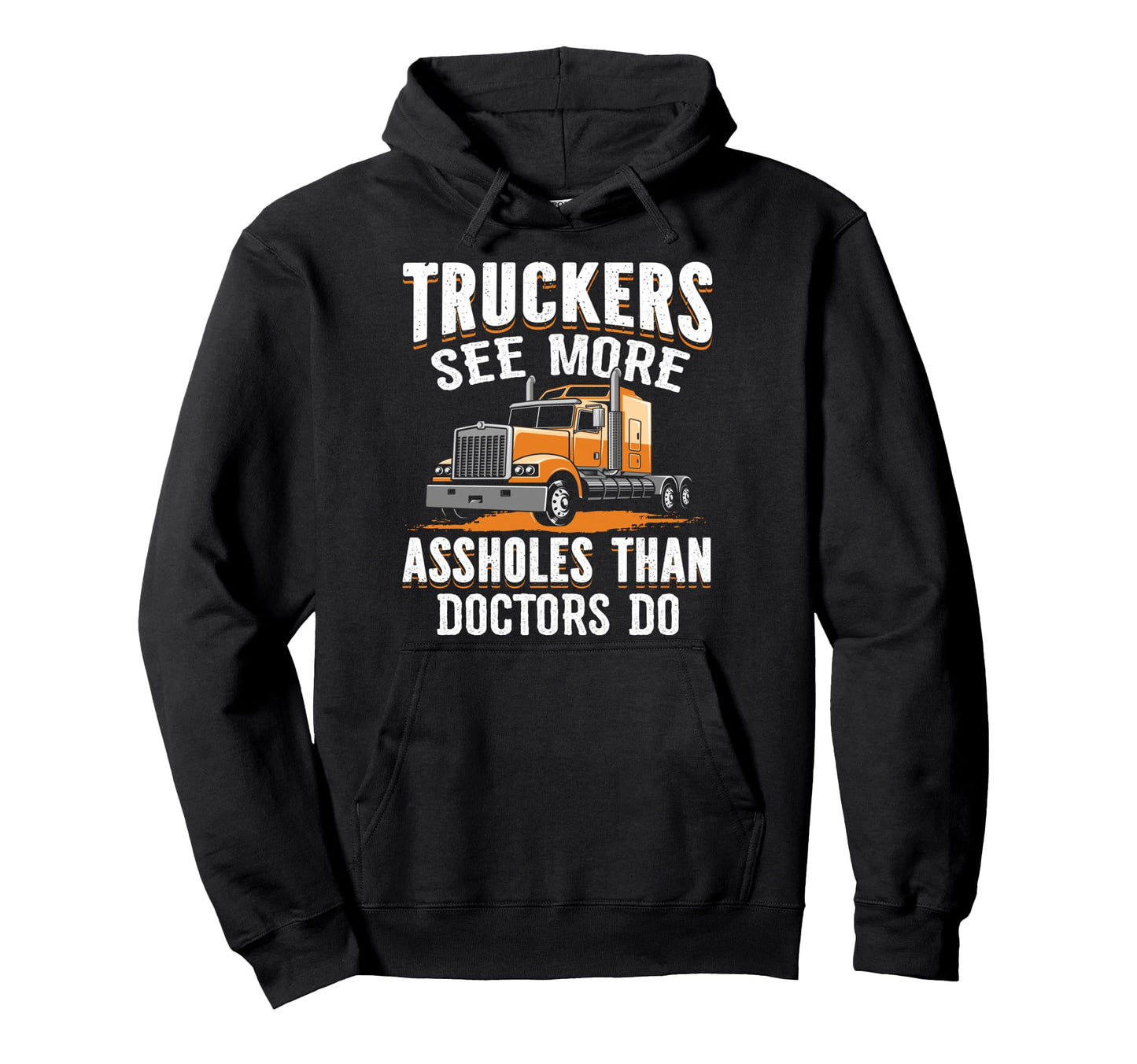 Truckers See More Funny Truck Driver Hoodie - Custom Art Print Unisex - T-Shirt, Sweatshirt, Hoodie