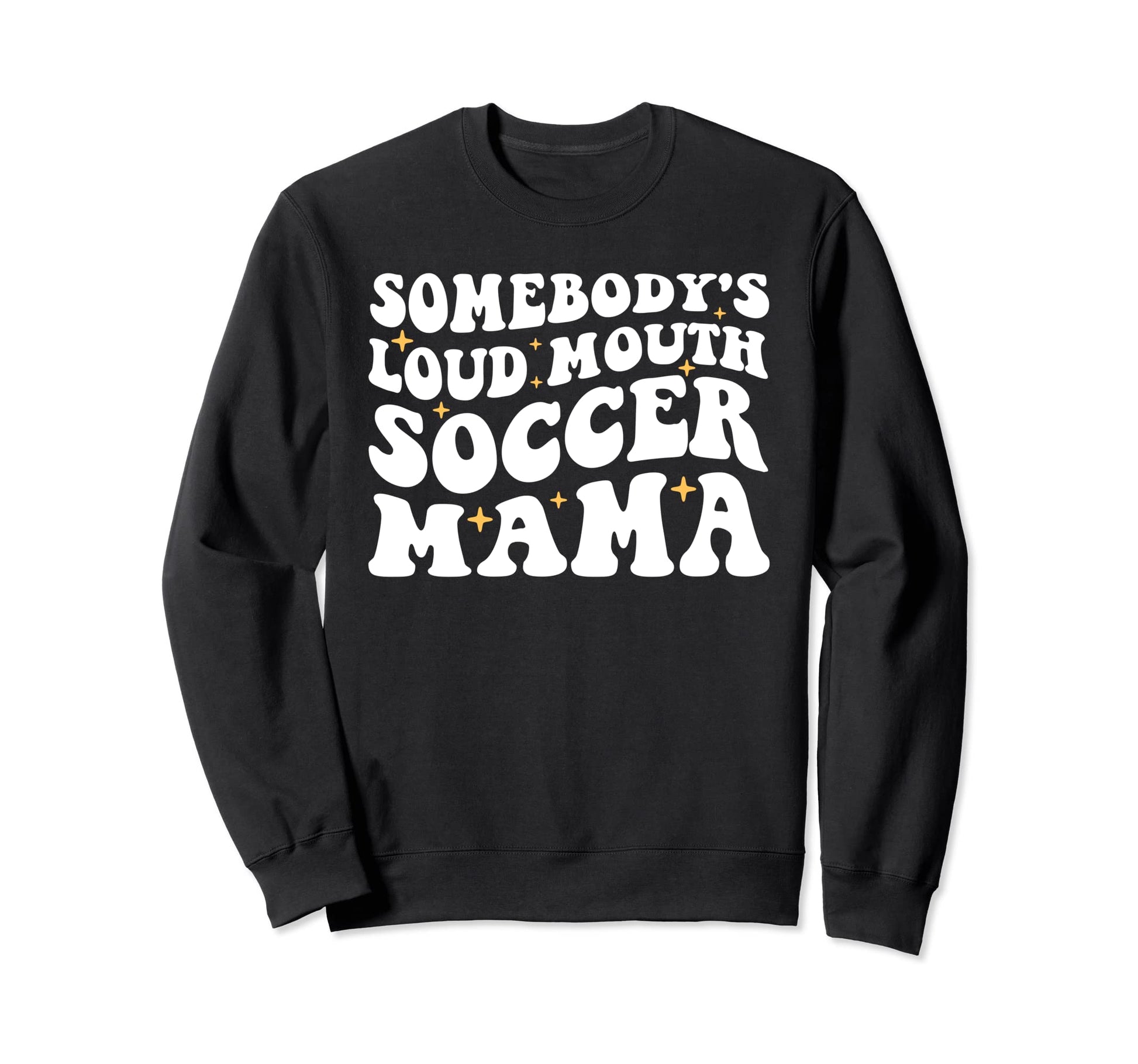 Somebodys Loud Mouth Soccer Mama Sweatshirt - Graphic Print for Adults - T-Shirt, Sweatshirt, Hoodie
