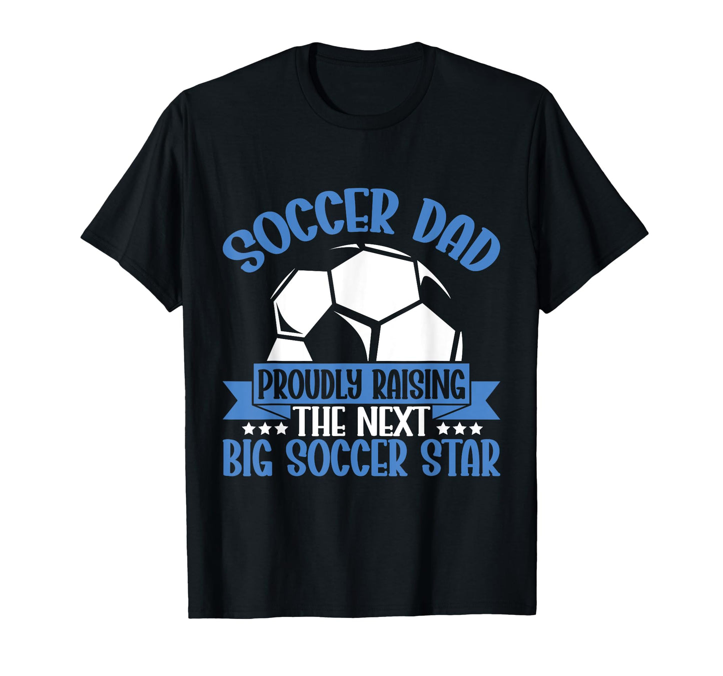 Proudly Raising Next Big Soccer Star T-Shirt - Aesthetic Graphic Men Women - T-Shirt, Sweatshirt, Hoodie