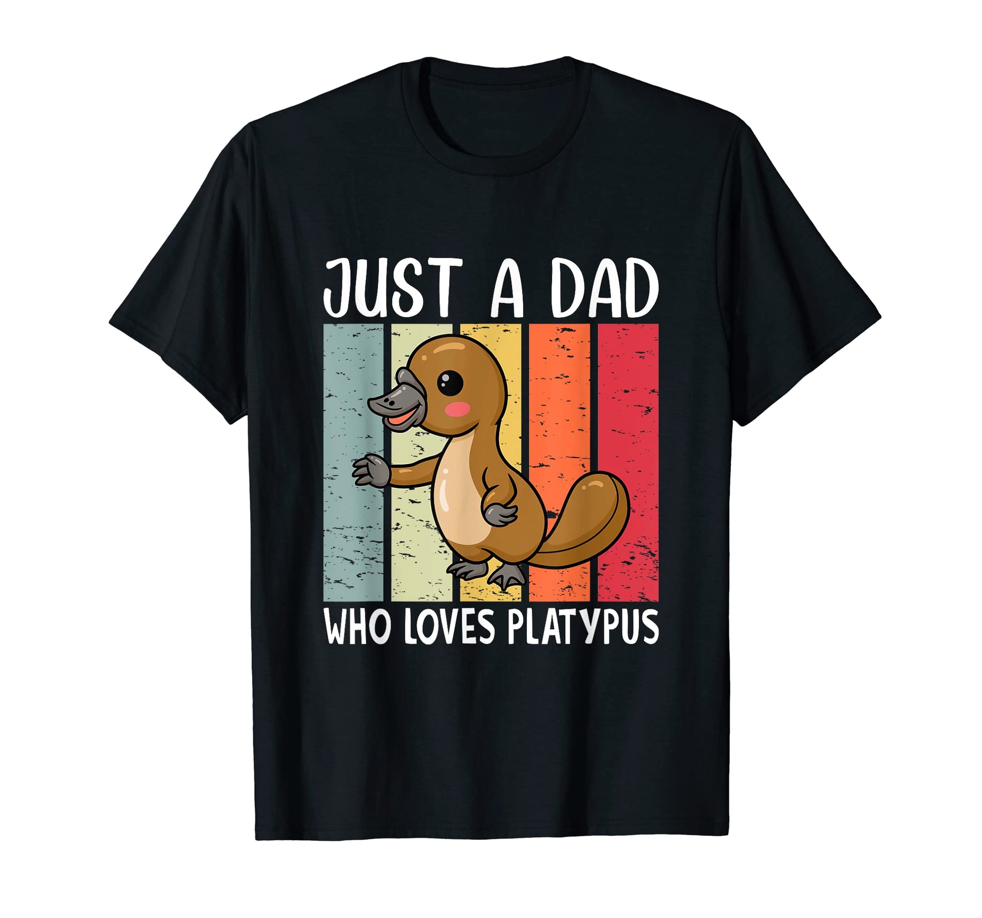 Platypus Just Dad Who Loves Platypus Dad T-Shirt - Unique Graphic Unisex - T-Shirt, Sweatshirt, Hoodie