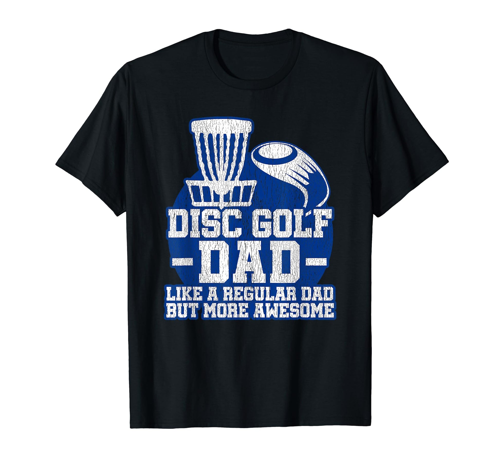 Mens Disc Golf Dad Gift T-Shirt - Trendy Graphic Unisex - T-Shirt, Sweatshirt, Hoodie