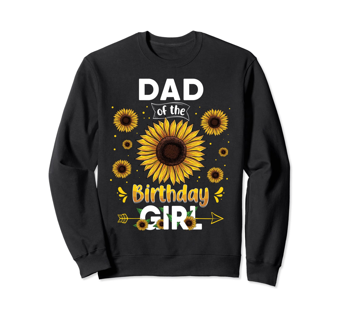 Dad Birthday Sunflower Party Sweatshirt - Custom Art Print for Adults - T-Shirt, Sweatshirt, Hoodie