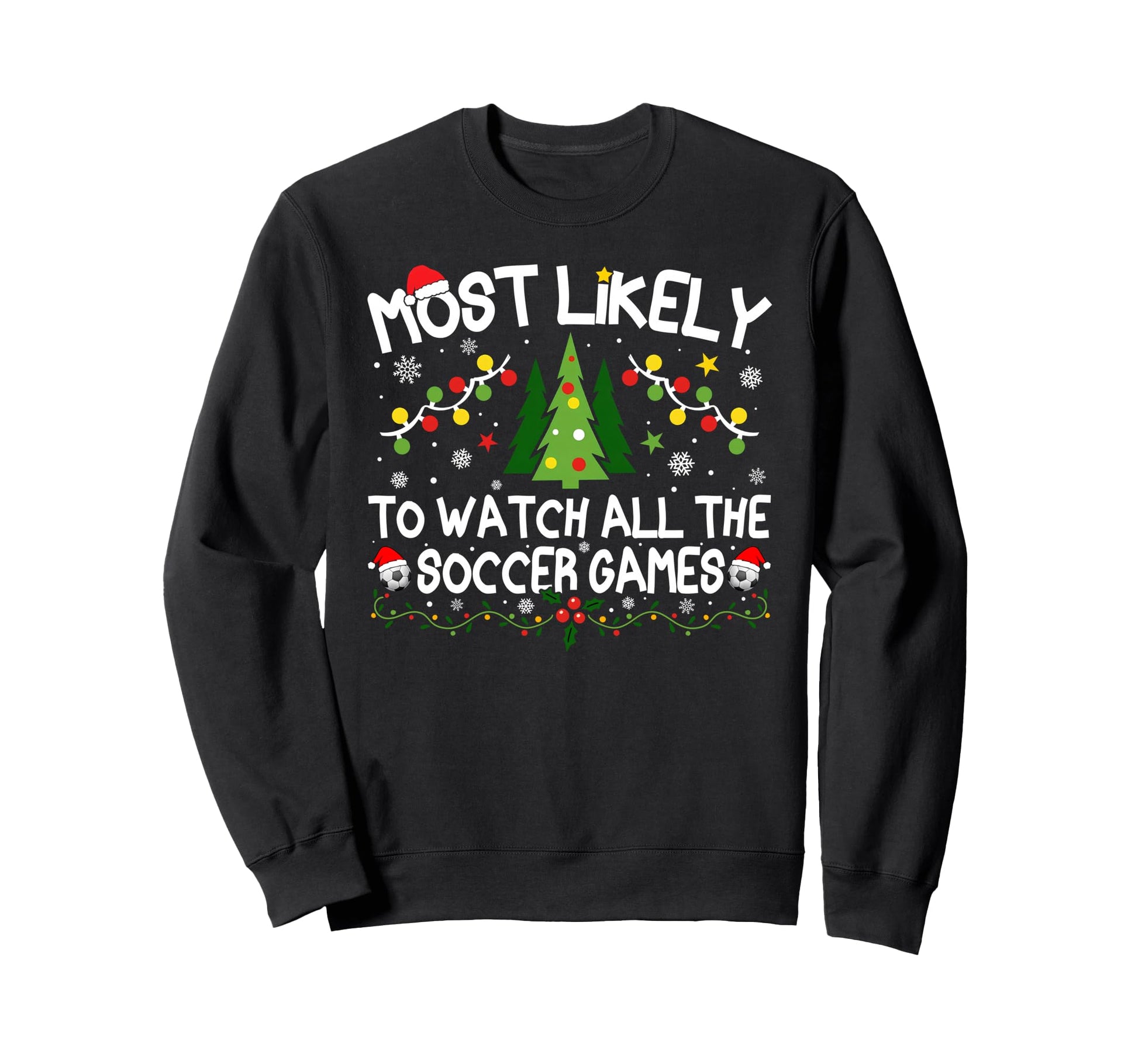 Most Likely To Watch All Soccer Sweatshirt - Minimalist Print for Adults - T-Shirt, Sweatshirt, Hoodie