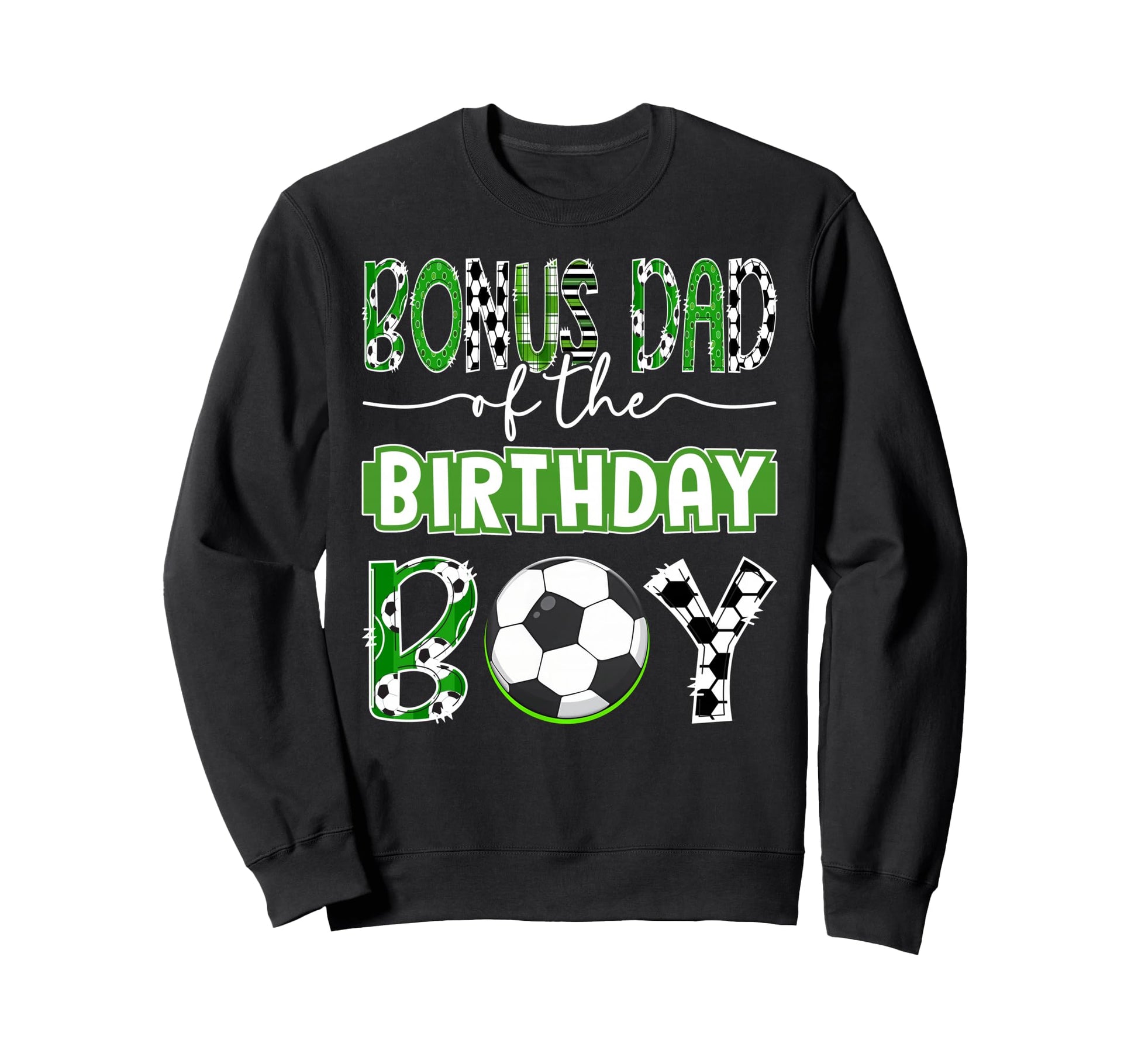Bonus Dad Birthday Soccer Player Sweatshirt - Graphic Print for Adults - T-Shirt, Sweatshirt, Hoodie