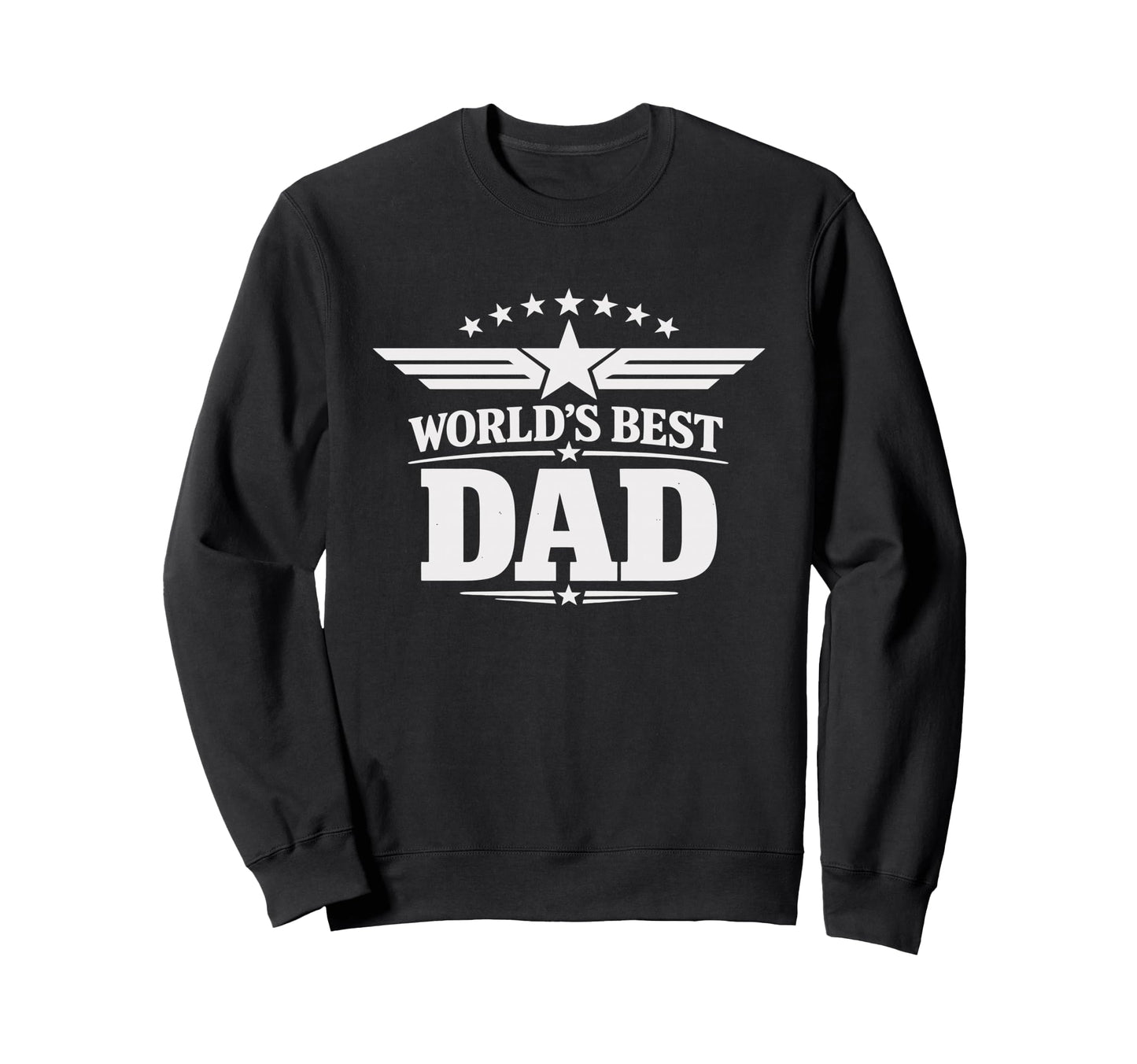 Best Dad Funny Fathers Day Sweatshirt - Fun Novelty Design for Adults - T-Shirt, Sweatshirt, Hoodie