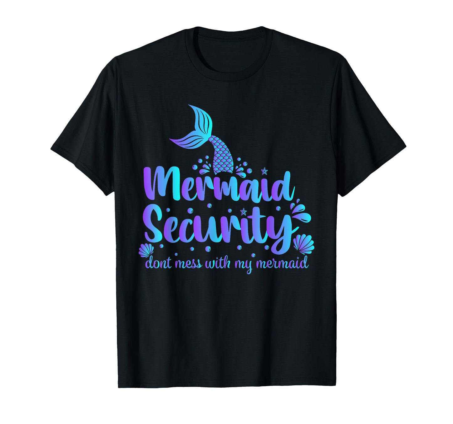 Mermaid Security Dont Mess My T-Shirt - Aesthetic Graphic for Adults - T-Shirt, Sweatshirt, Hoodie