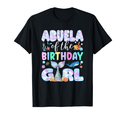 Abuela Birthday Mermaid Family T-Shirt - Streetwear Style Men Women - T-Shirt, Sweatshirt, Hoodie