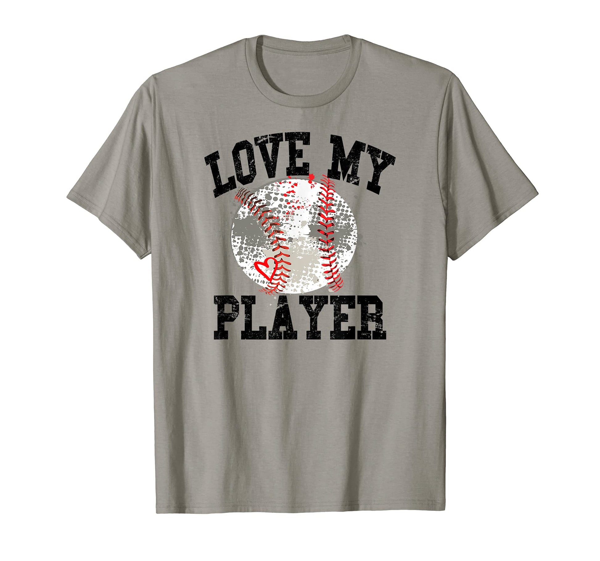 Love My Baseball Player Mom Dad T-Shirt - Casual Everyday Wear Men Women - T-Shirt, Sweatshirt, Hoodie