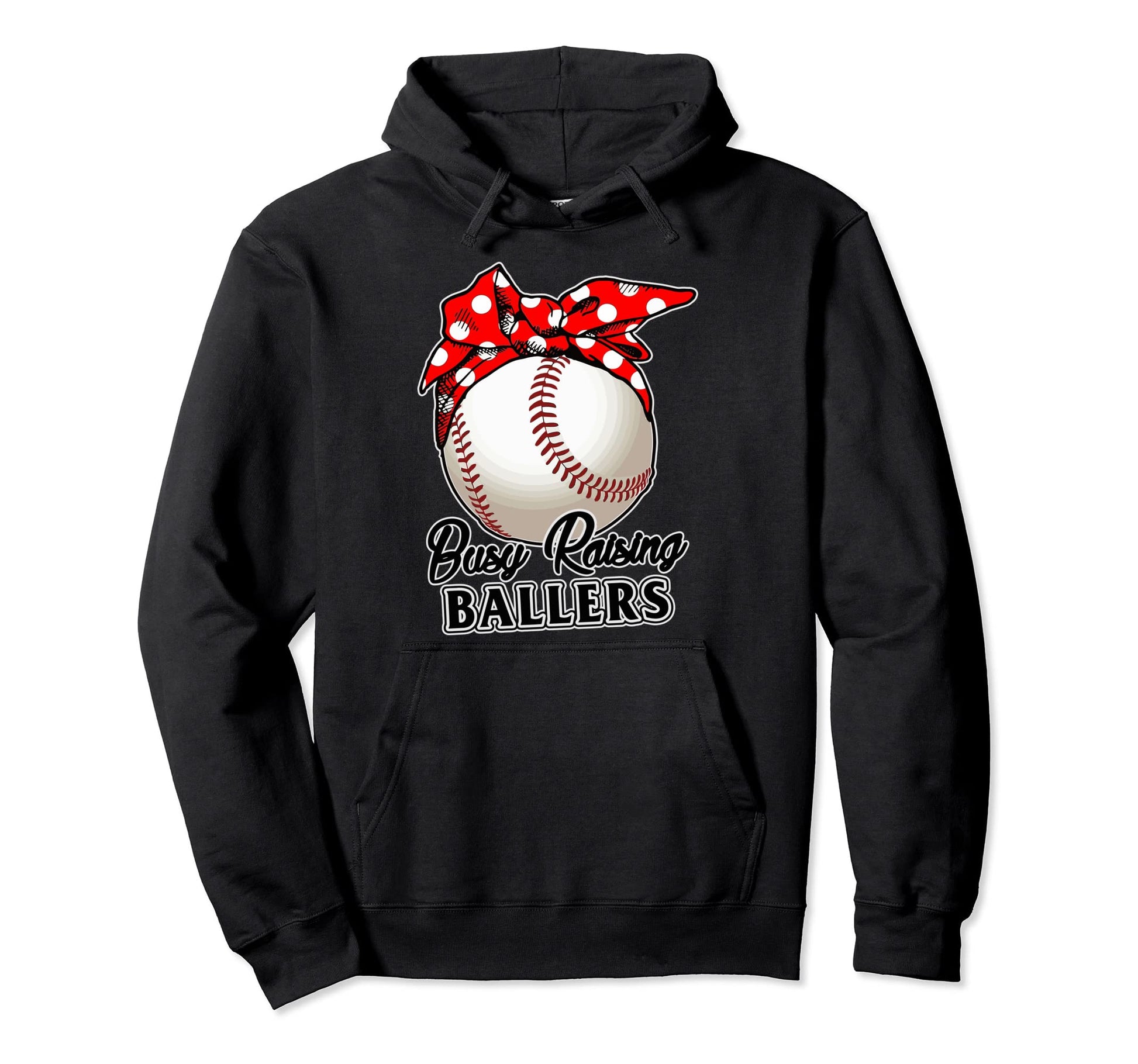 Busy Raising Ballers Softball Baseball Mom Hoodie - Streetwear Style Unisex - T-Shirt, Sweatshirt, Hoodie