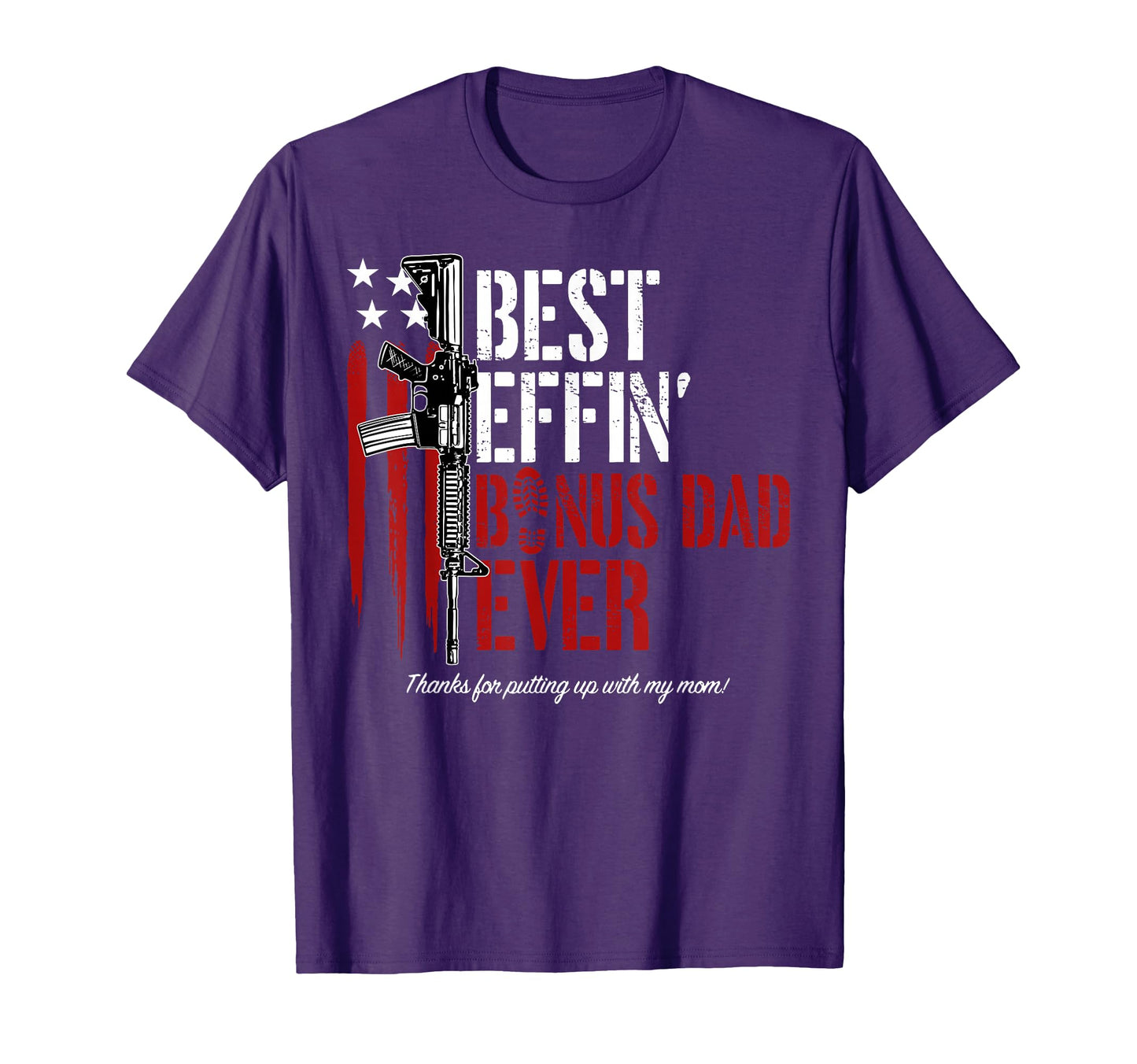 Funny Best Effin Bonus Dad Ever T-Shirt - Fun Novelty Design Men Women - T-Shirt, Sweatshirt, Hoodie