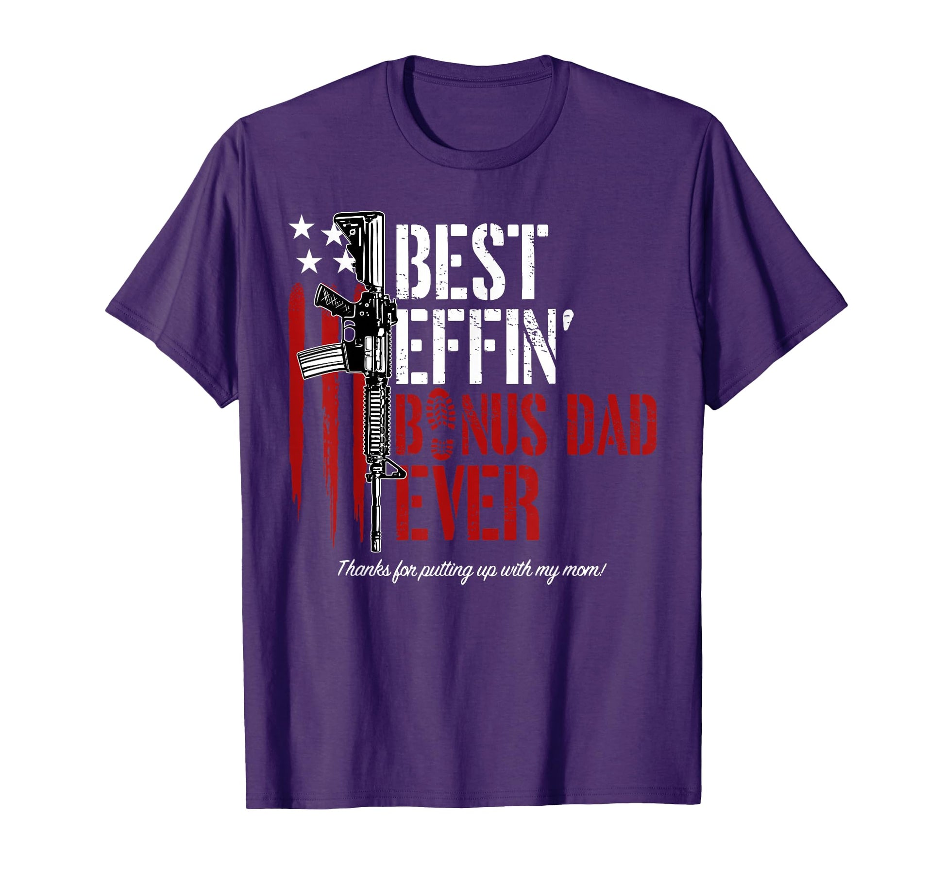 Funny Best Effin Bonus Dad Ever T-Shirt - Fun Novelty Design Men Women - T-Shirt, Sweatshirt, Hoodie