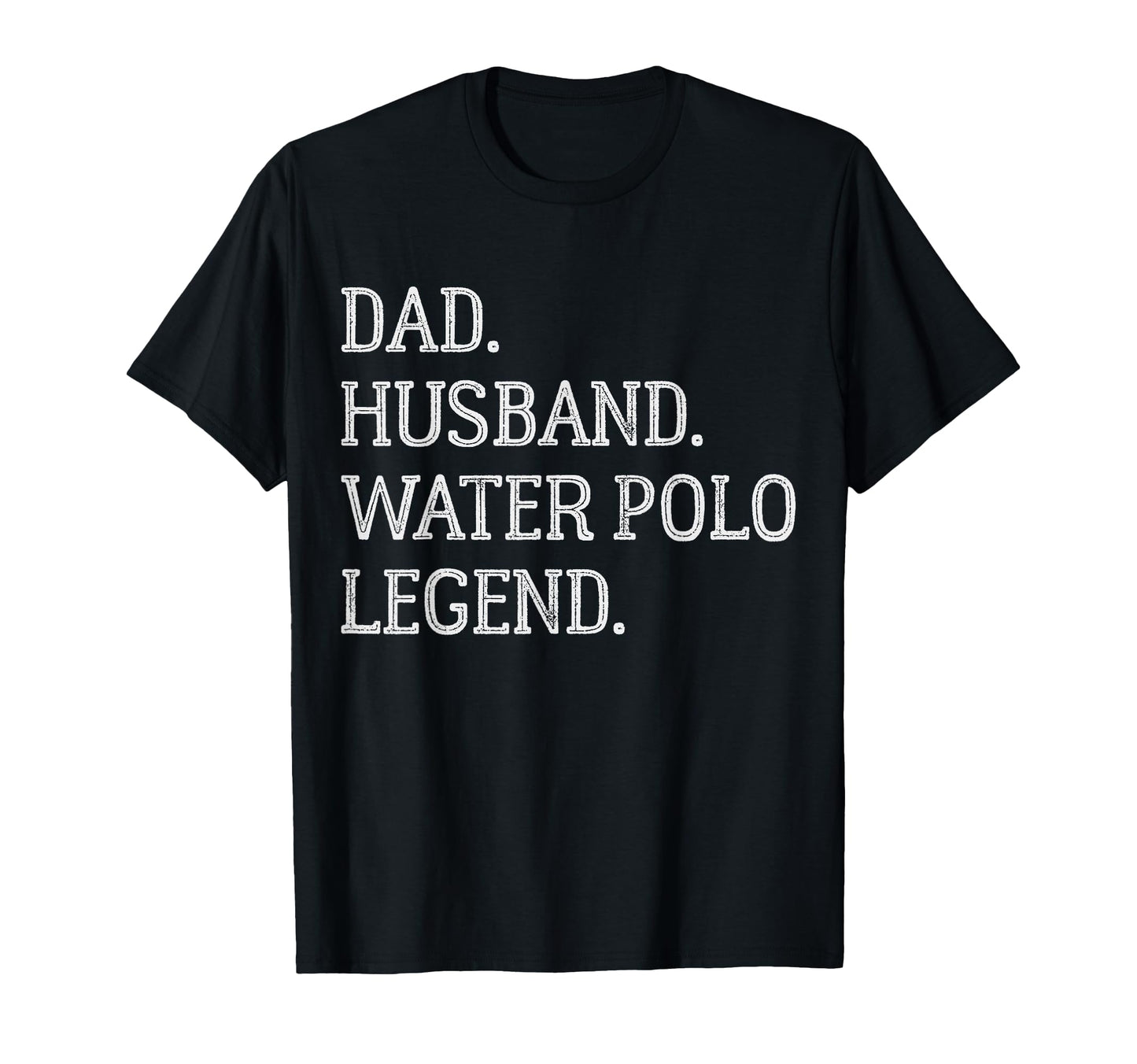 Dad Husband Water Polo Legend T-Shirt - Fun Novelty Design for Adults - T-Shirt, Sweatshirt, Hoodie