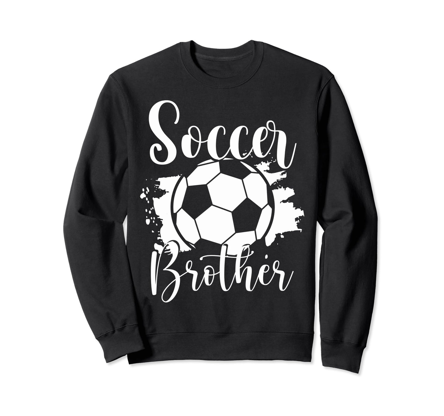 Soccer Players Brother Soccer Sweatshirt - Streetwear Style Men Women - T-Shirt, Sweatshirt, Hoodie