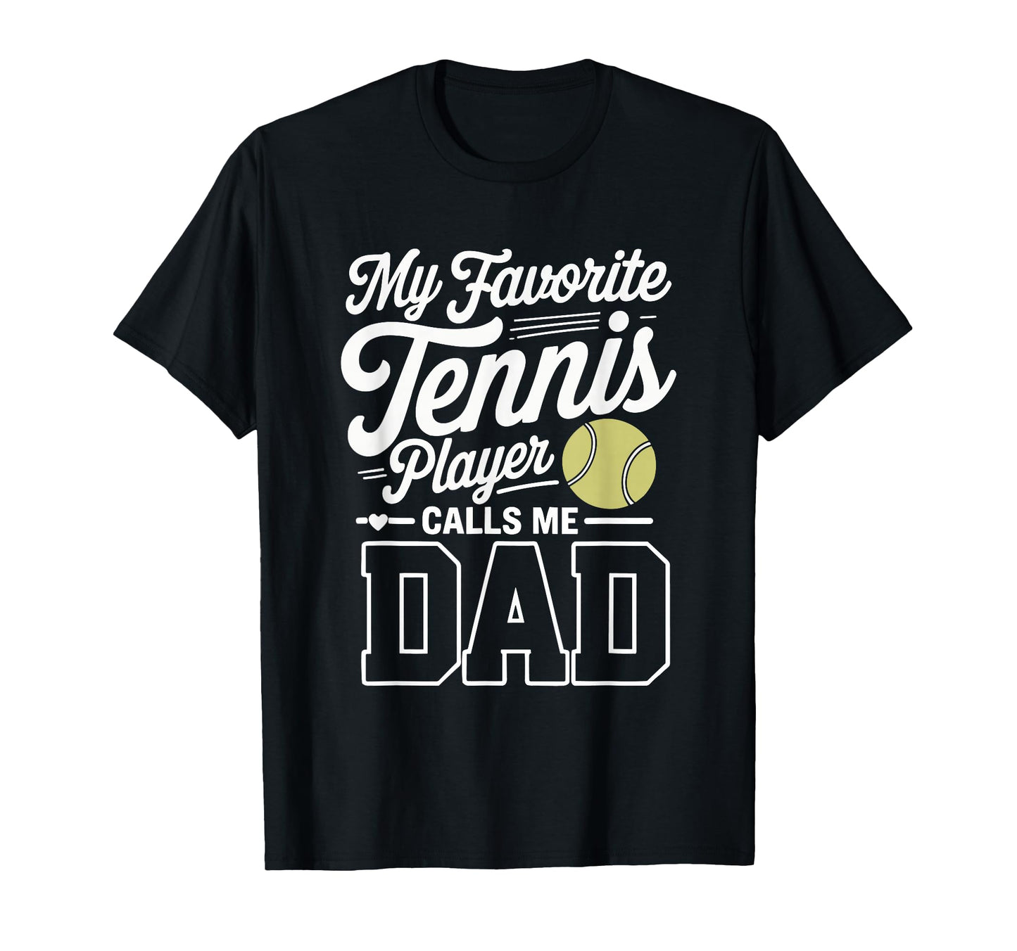Tennis Dad My Favorite Tennis Player T-Shirt - Custom Art Print Unisex - T-Shirt, Sweatshirt, Hoodie