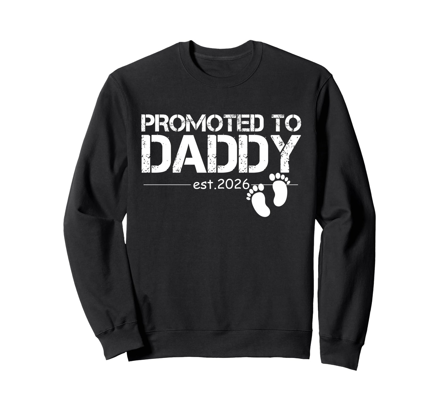 Promoted To Dad Est 2026 New Dad Sweatshirt - Custom Art Print Men Women - T-Shirt, Sweatshirt, Hoodie