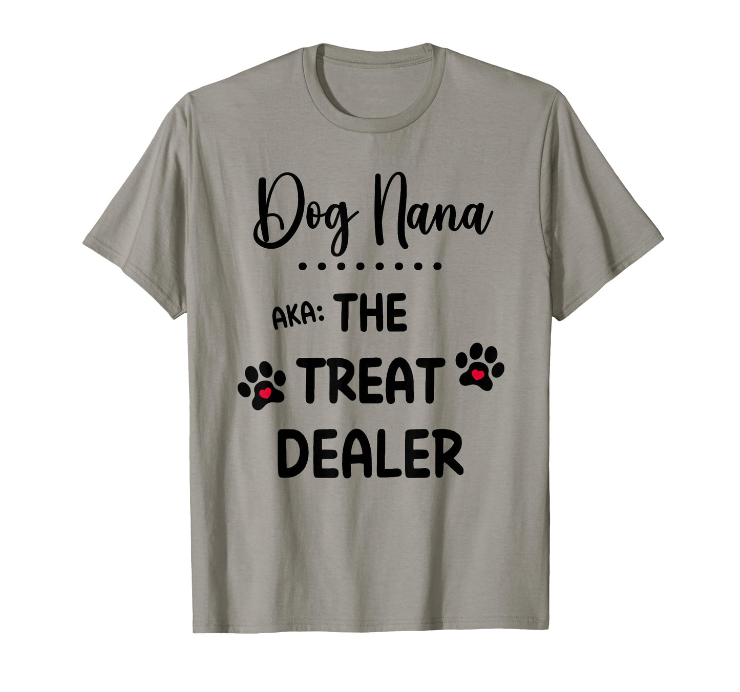 Dog Nana Treat Dealer Funny Dog T-Shirt - Aesthetic Graphic for Adults - T-Shirt, Sweatshirt, Hoodie