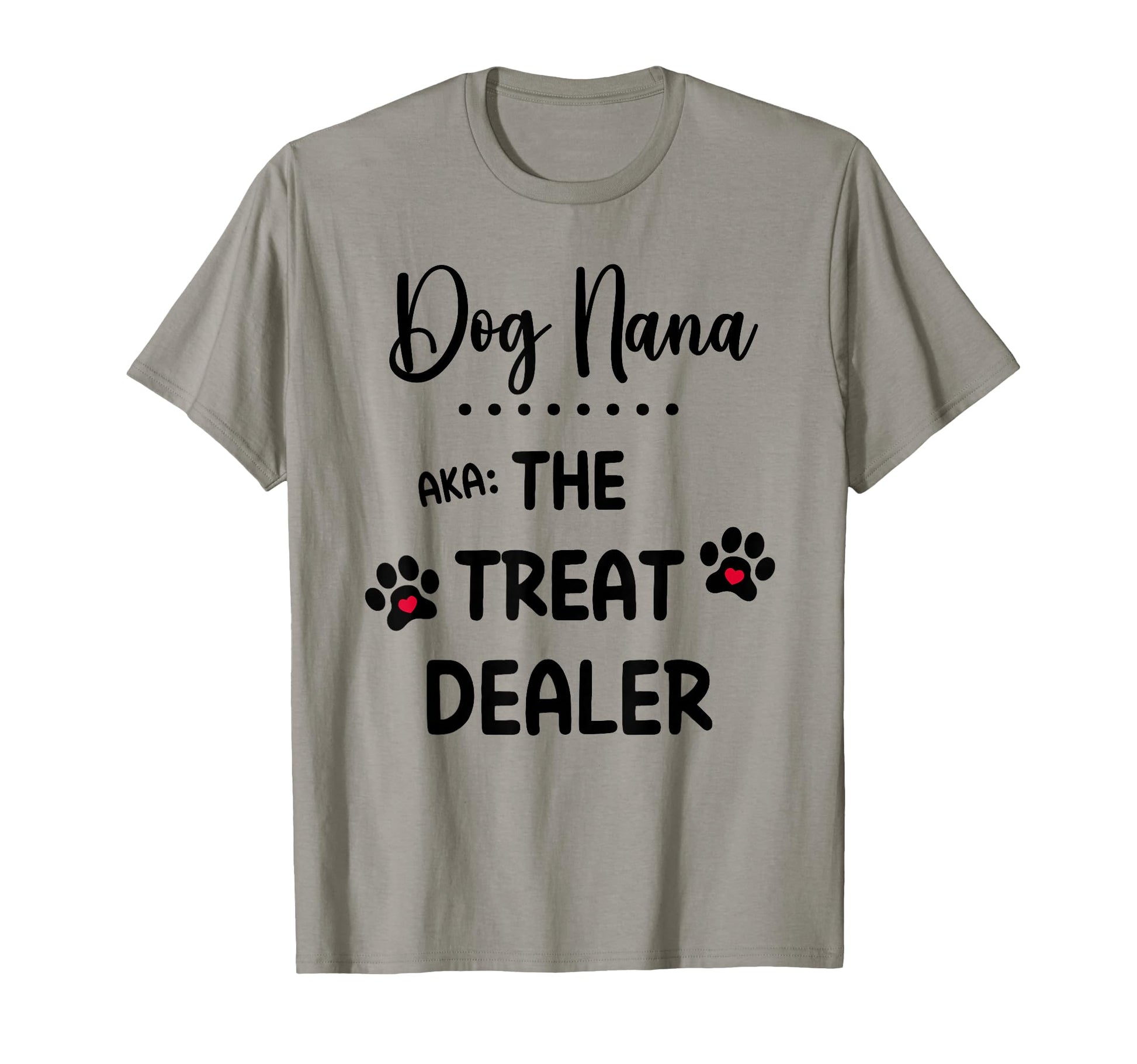 Dog Nana Treat Dealer Funny Dog T-Shirt - Aesthetic Graphic for Adults - T-Shirt, Sweatshirt, Hoodie