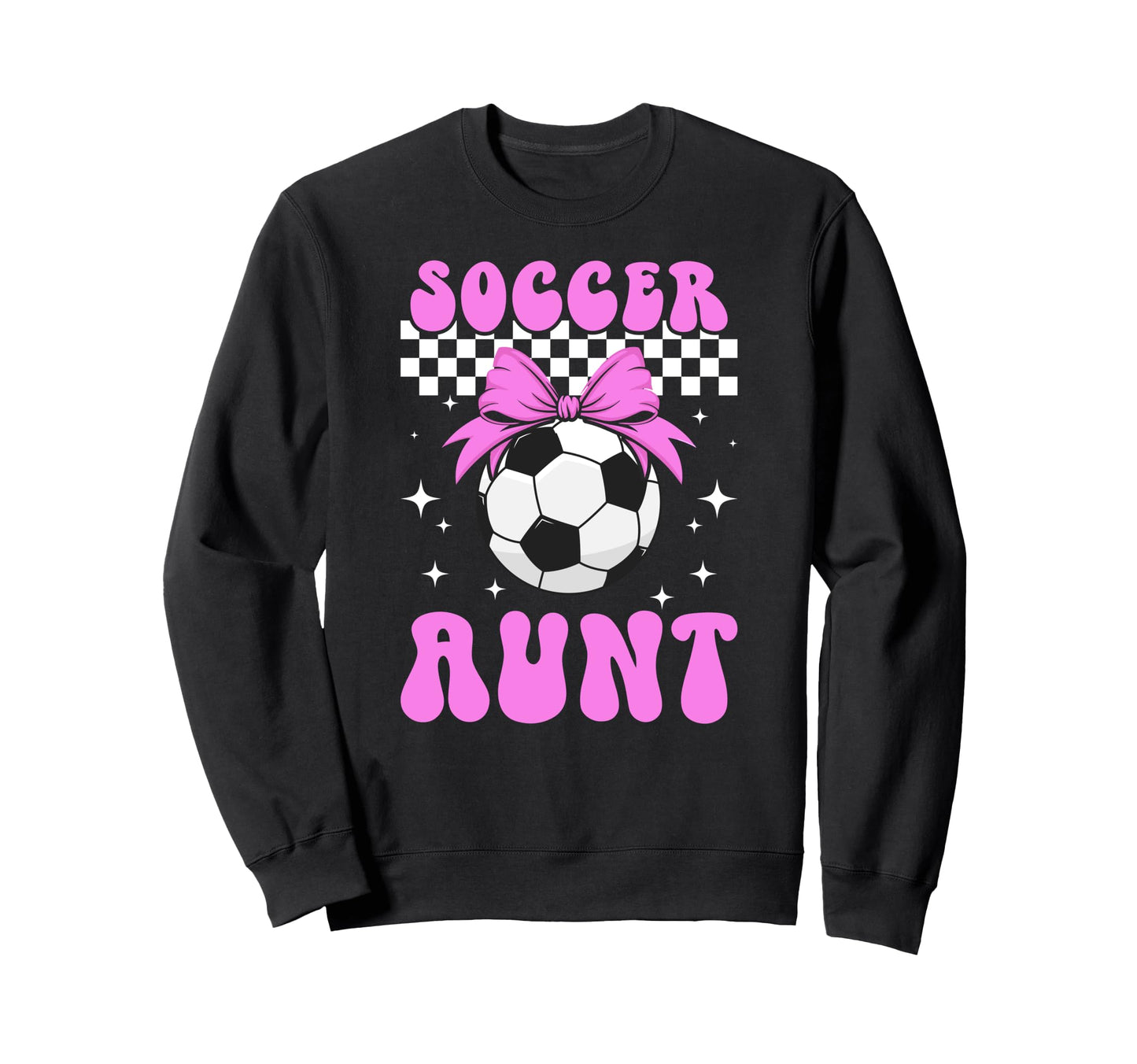 Soccer Aunt Soccer Player Auntie Sweatshirt - Fun Novelty Design Men Women - T-Shirt, Sweatshirt, Hoodie