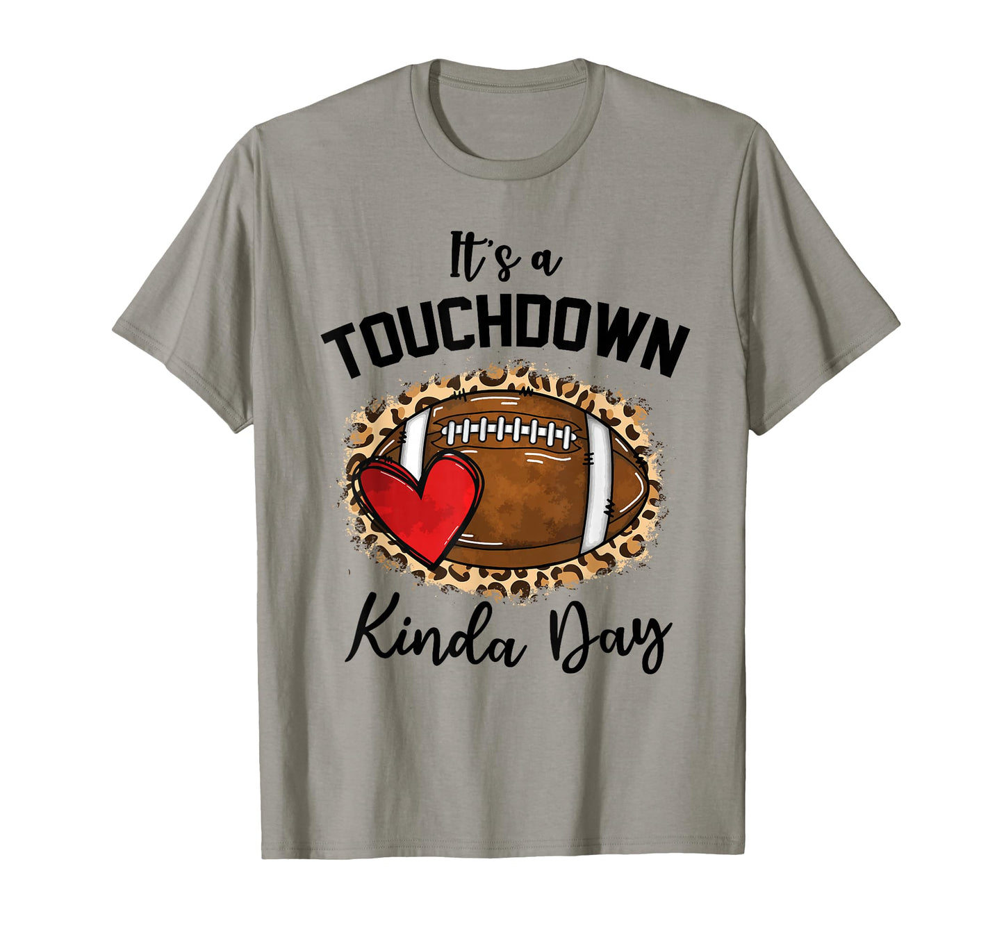 Leopard Its Touchdown Kinda Day Football T-Shirt - Trendy Graphic Unisex - T-Shirt, Sweatshirt, Hoodie