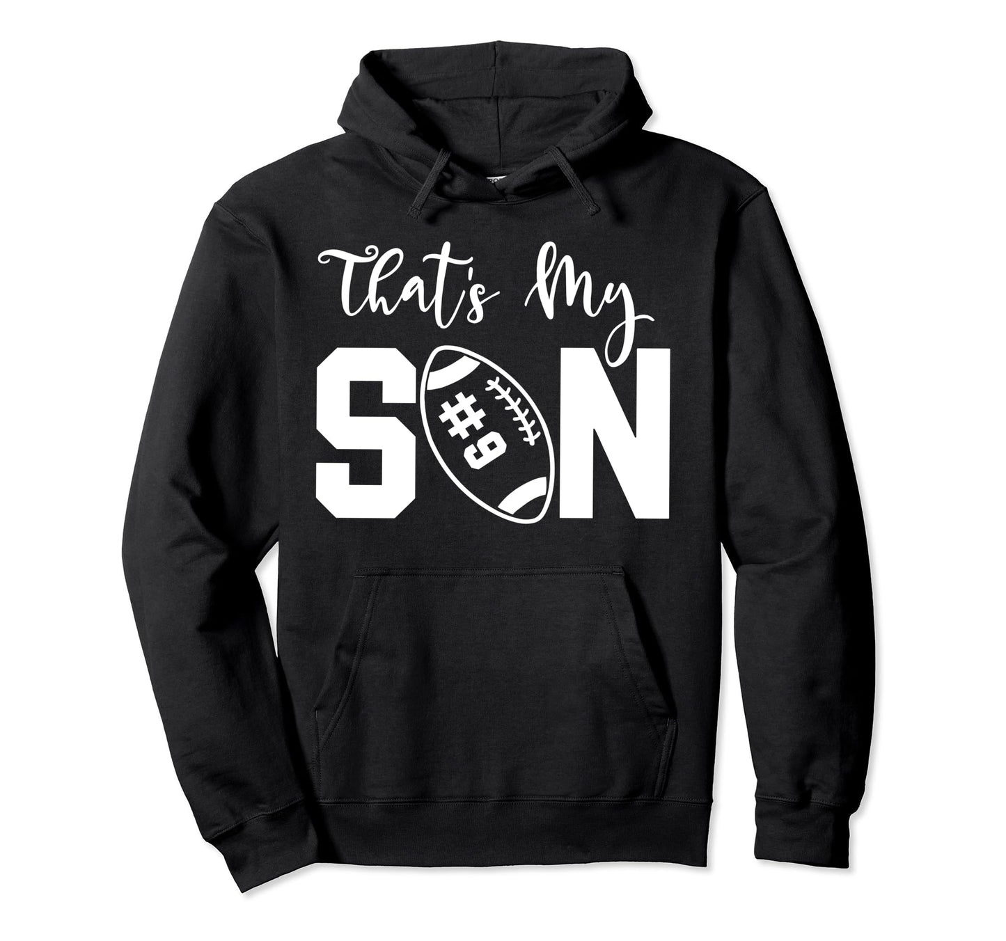 Thats My Son Football 9 Jersey Number Mom Hoodie - Graphic Print Men Women - T-Shirt, Sweatshirt, Hoodie