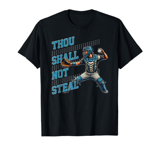 Baseball Catcher Thou Shall Not Steal T-Shirt - Trendy Graphic Men Women - T-Shirt, Sweatshirt, Hoodie
