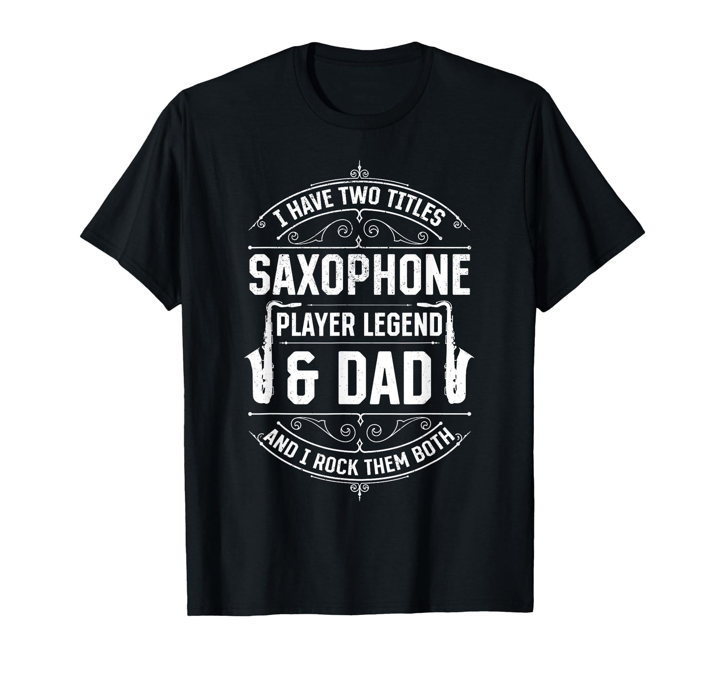Saxophone Player Legend Dad T-Shirt - Custom Art Print Men Women - T-Shirt, Sweatshirt, Hoodie