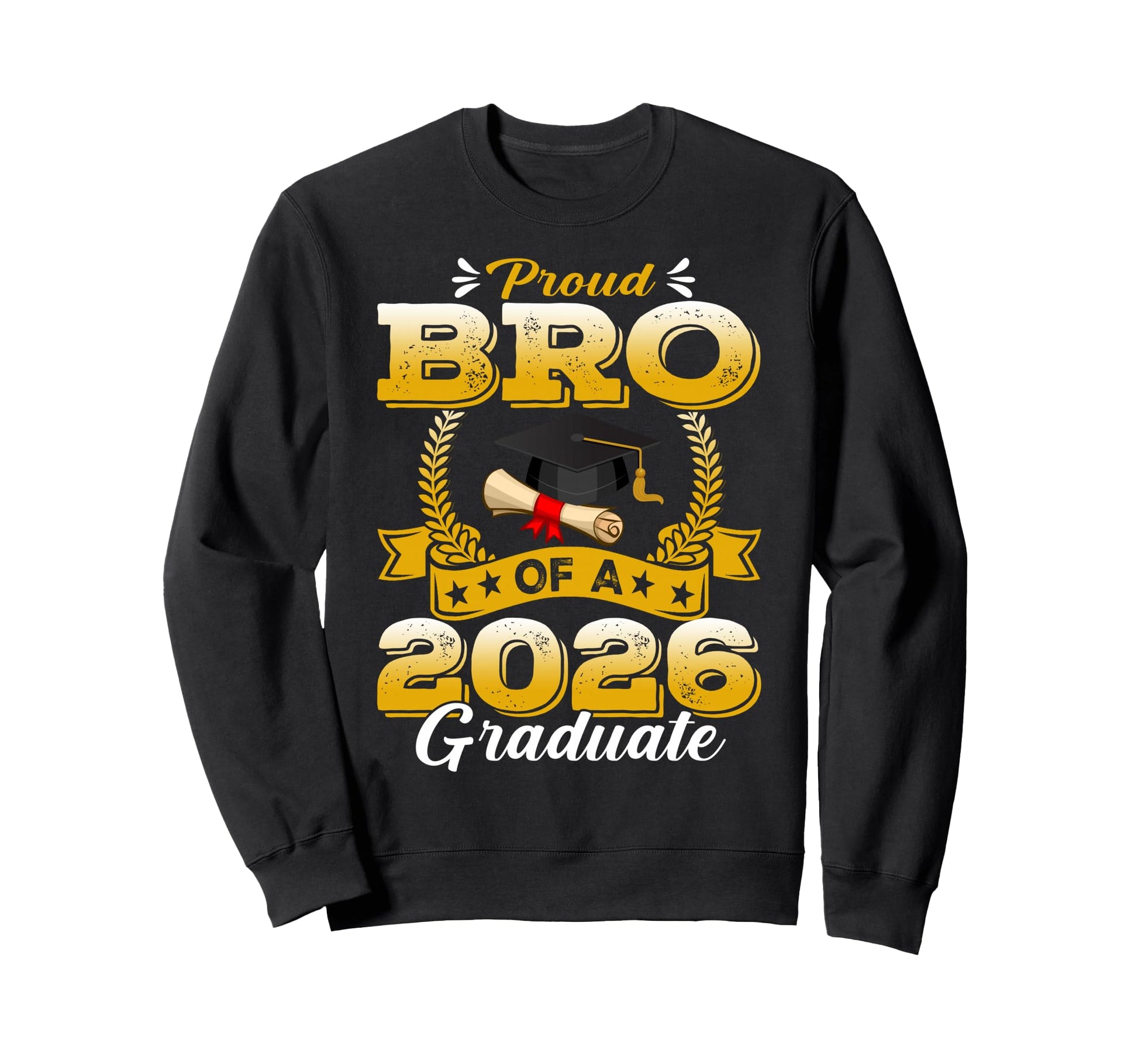 Proud Bro 2026 Graduate Senior Sweatshirt - Streetwear Style Men Women - T-Shirt, Sweatshirt, Hoodie