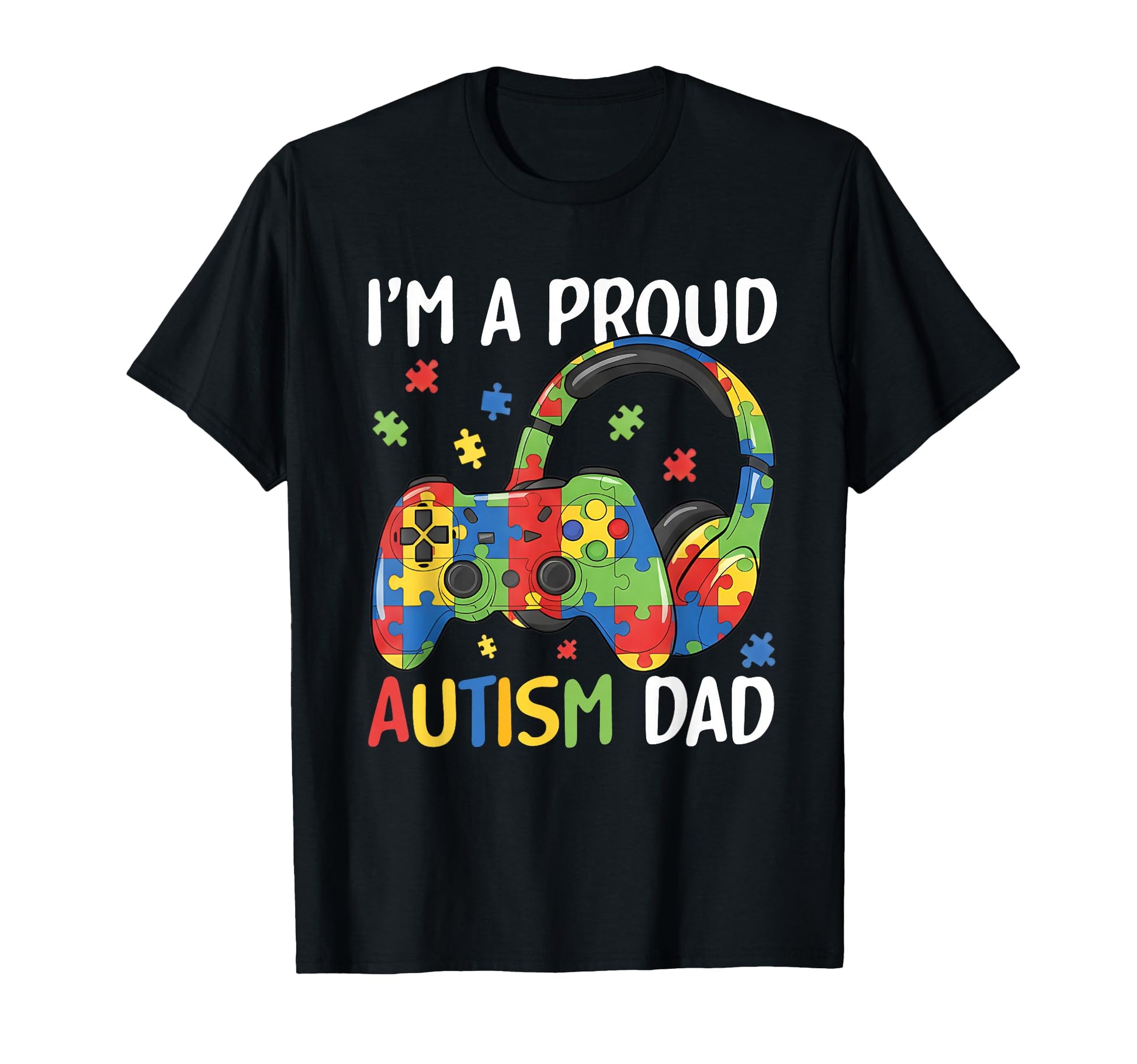 Im Proud Autism Dad Autism Awareness T-Shirt - Aesthetic Graphic Men Women - T-Shirt, Sweatshirt, Hoodie