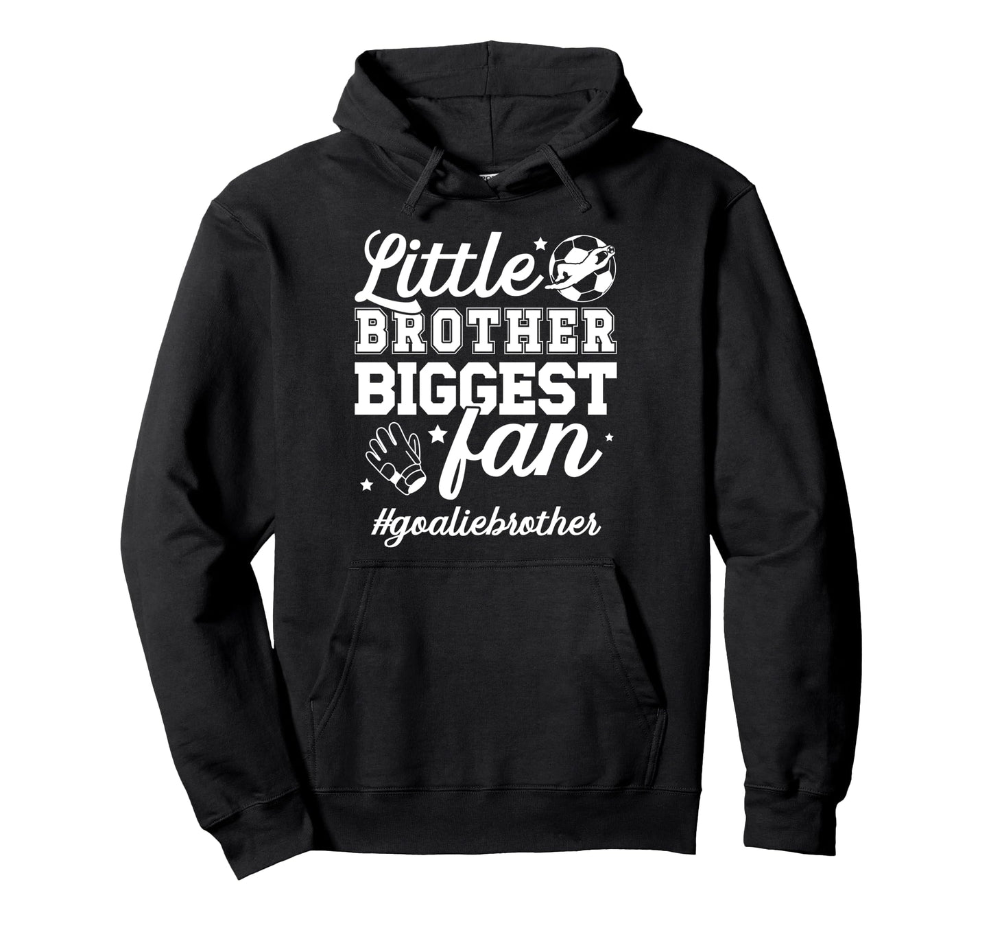 Little Brother Soccer Goalie Brother Hoodie - Streetwear Style Men Women - T-Shirt, Sweatshirt, Hoodie