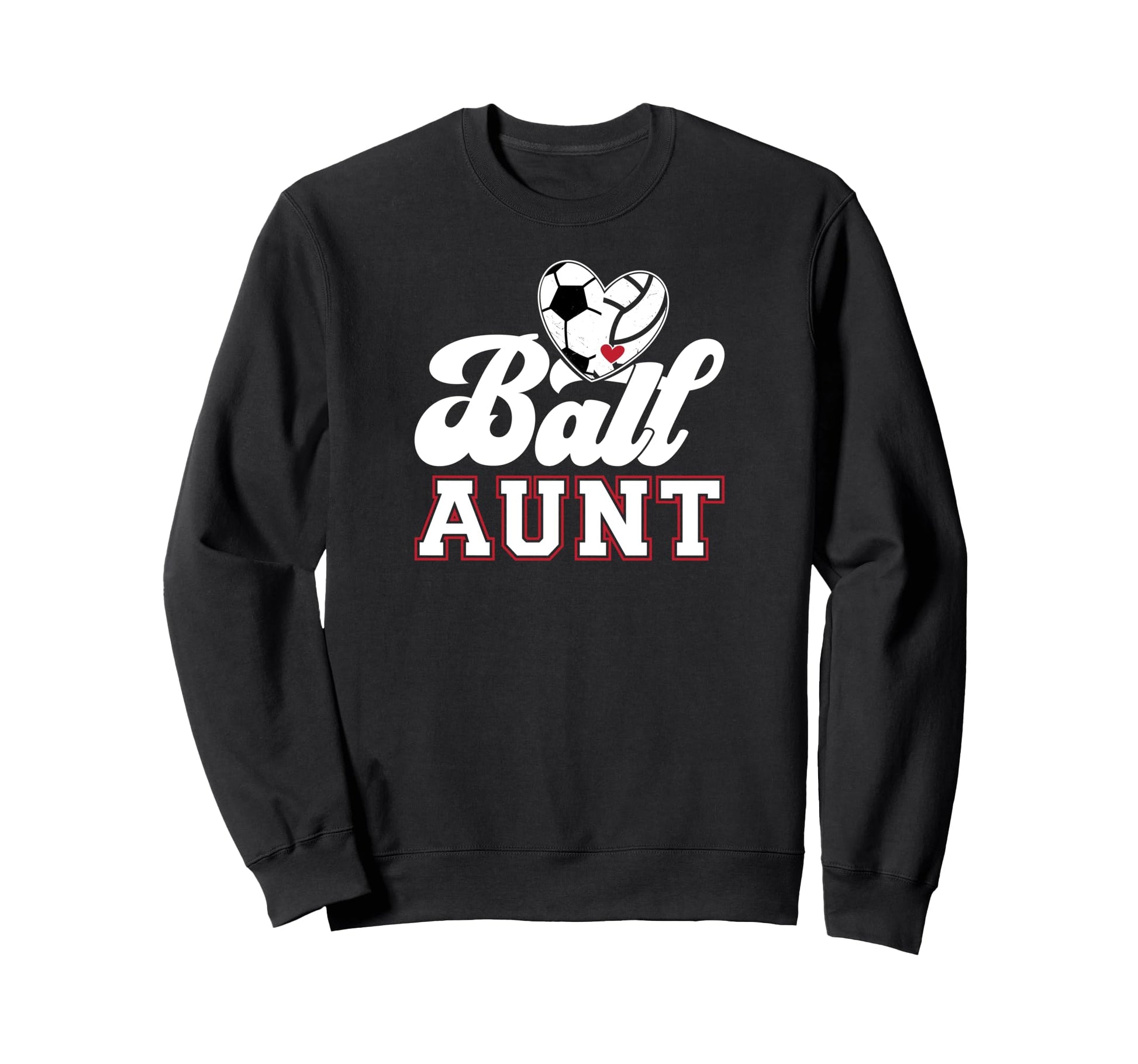 Ball Aunt Heart Soccer Volleyball Sweatshirt - Casual Everyday Wear Unisex - T-Shirt, Sweatshirt, Hoodie