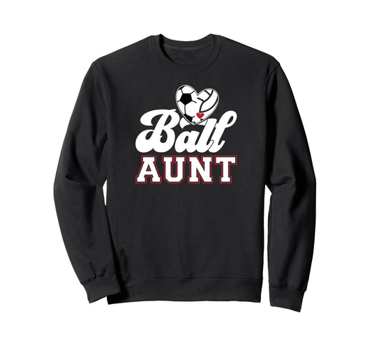 Ball Aunt Heart Soccer Volleyball Sweatshirt - Casual Everyday Wear Unisex - T-Shirt, Sweatshirt, Hoodie