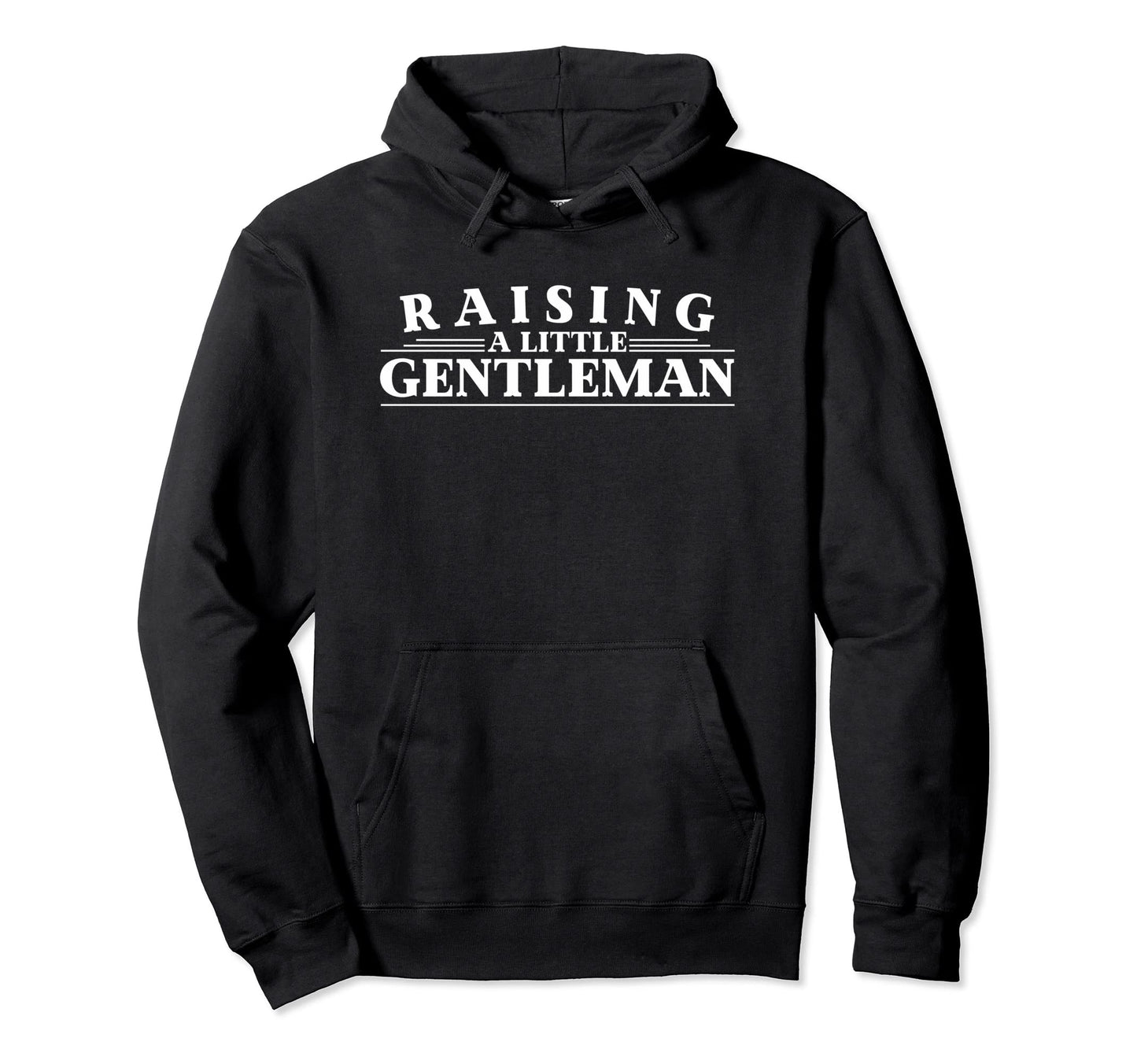Raising Little Gentleman Dad Mom Hoodie - Graphic Print Men Women - T-Shirt, Sweatshirt, Hoodie