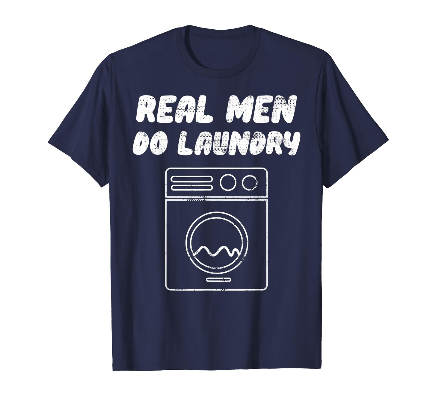 Real Do Laundry Stay Home Dad Single T-Shirt - Custom Art Print Men Women - T-Shirt, Sweatshirt, Hoodie
