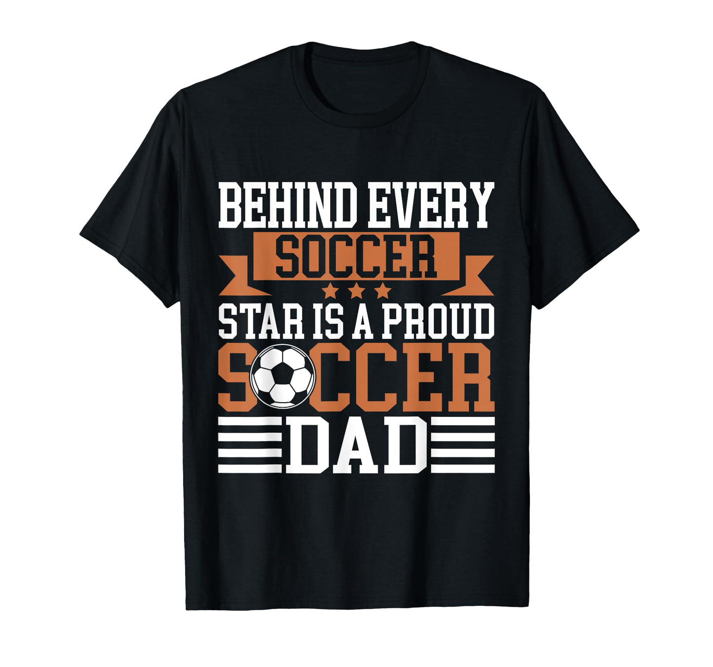 Behind Every Soccer Star Is Proud T-Shirt - Custom Art Print Men Women - T-Shirt, Sweatshirt, Hoodie